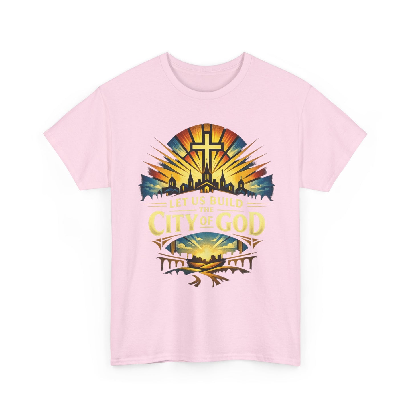 Let Us Build The City of God T-Shirt — Christian Faith Inspirational Tee