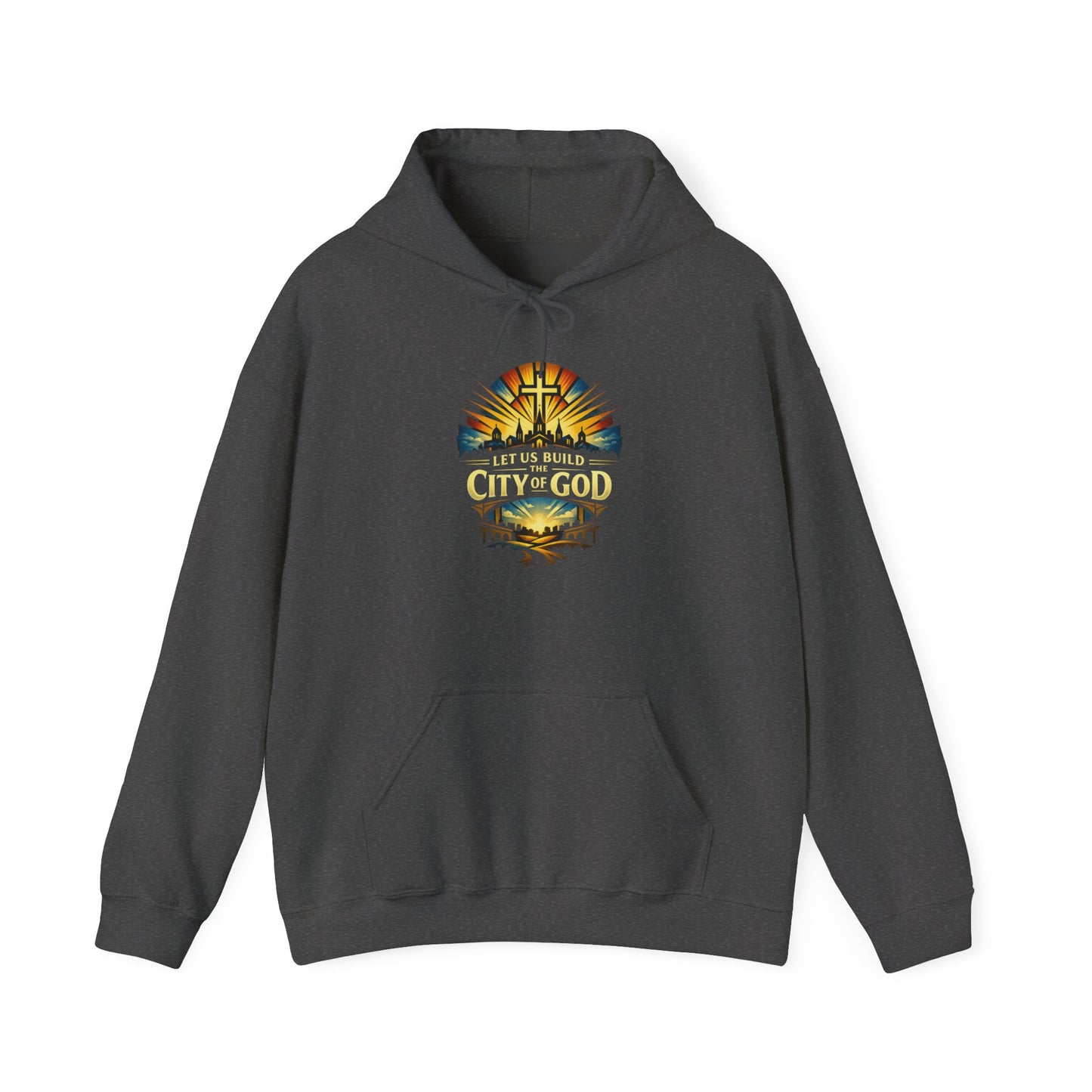 City of God Hooded Sweatshirt — "Let Us Build the City of God"