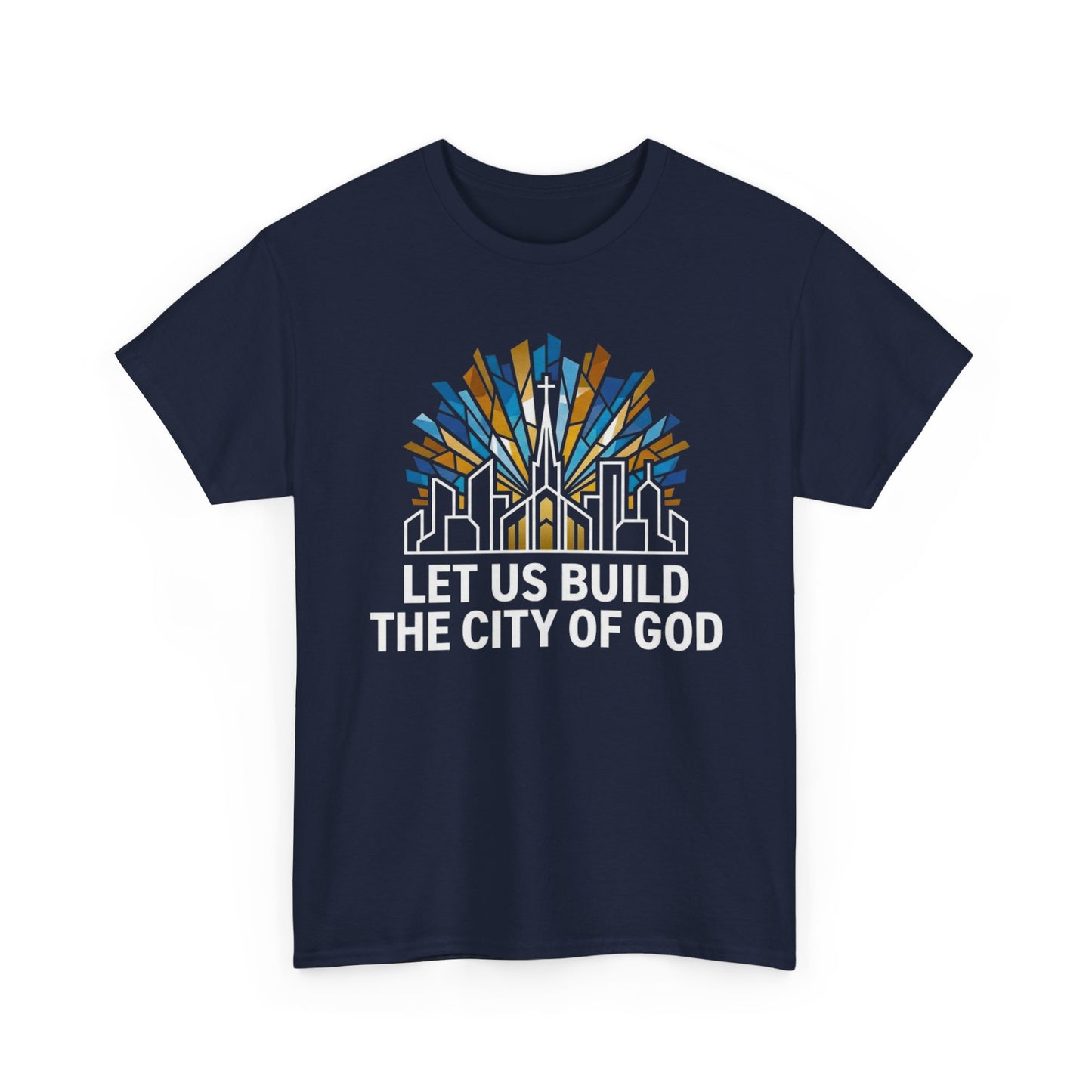 Let Us Build The City of God T-Shirt — Christian Faith Graphic Tee