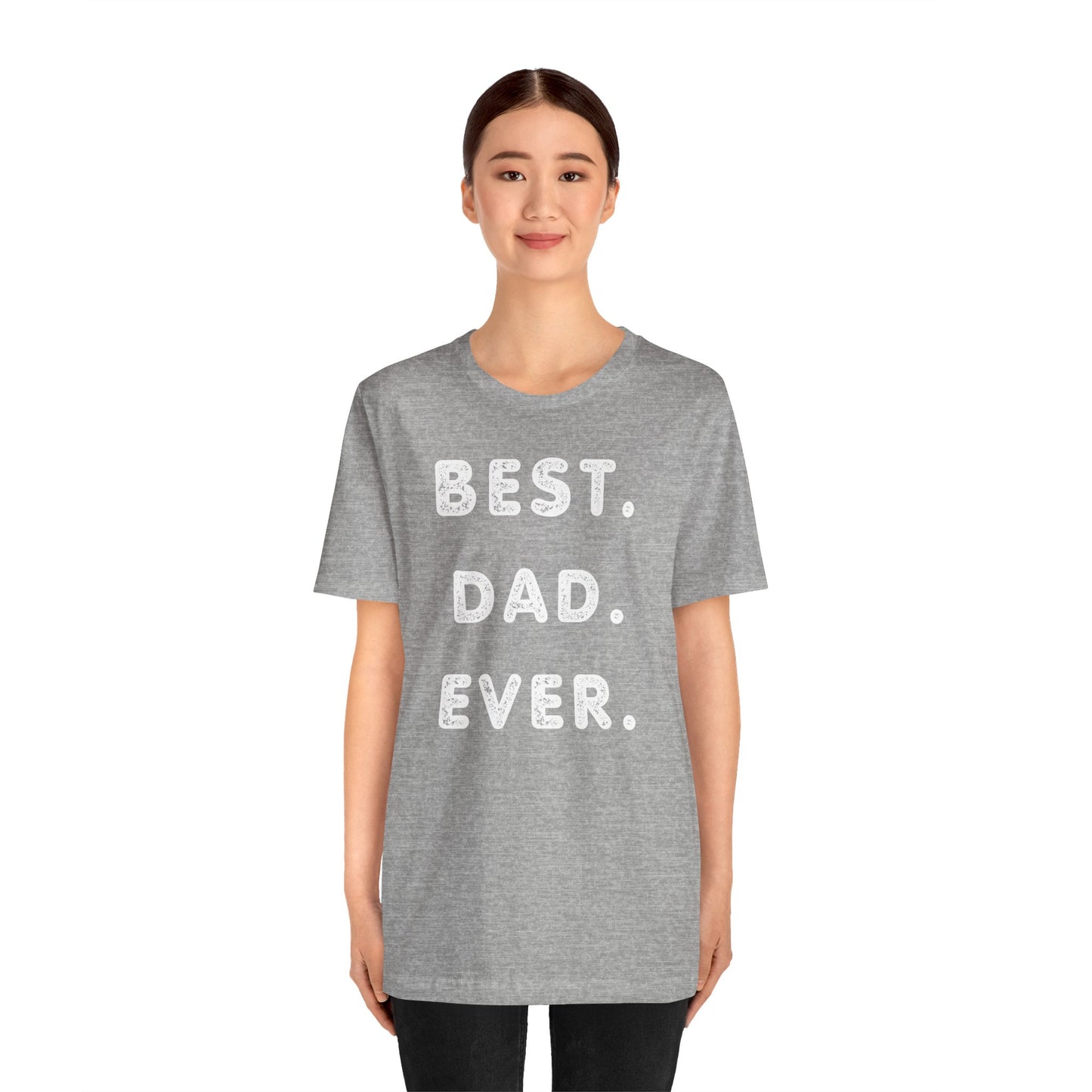 Dad Gift - Best Dad Gift - Best Dad Ever Shirt