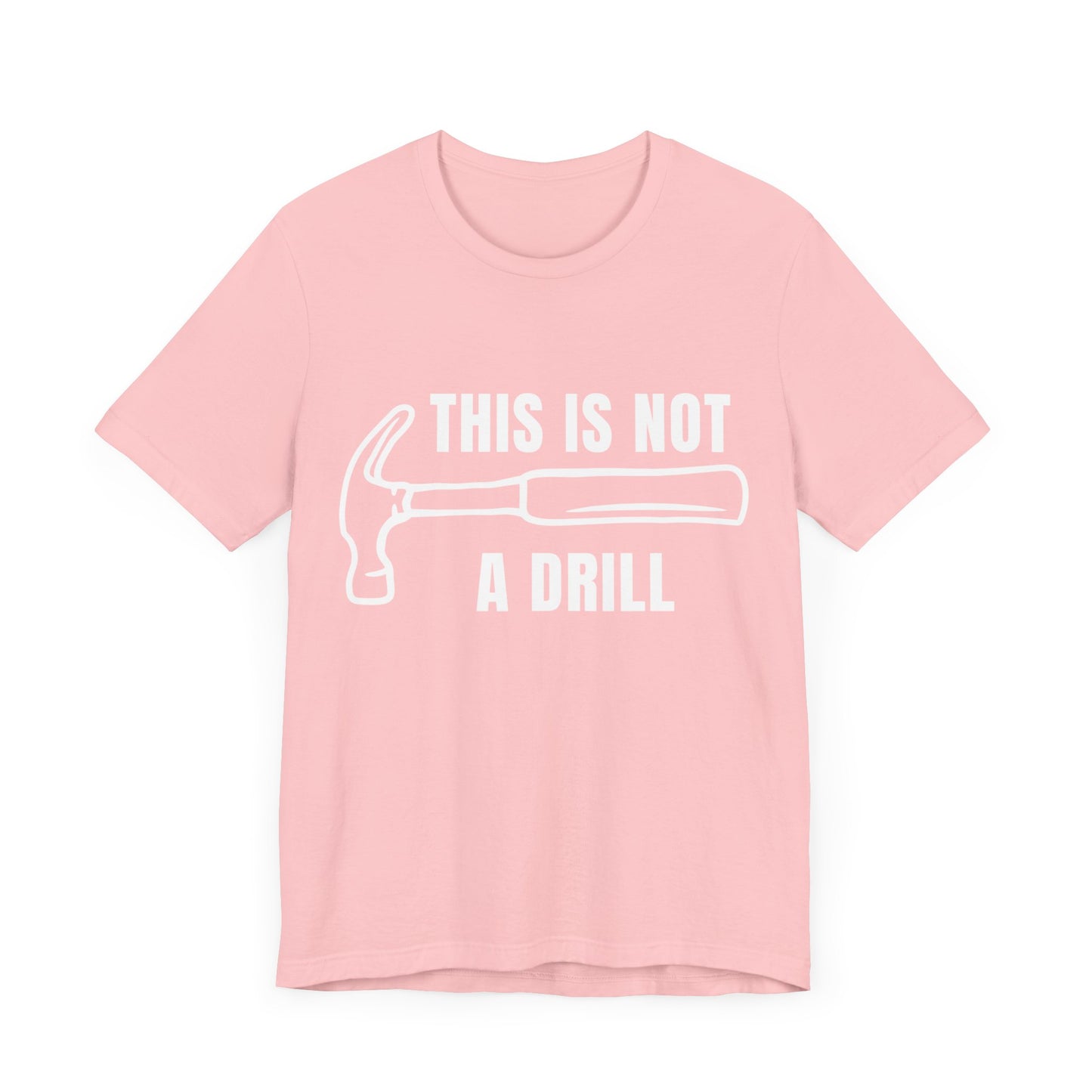 This is Not A Drill Graphic Novelty Sarcastic Funny T Shirt