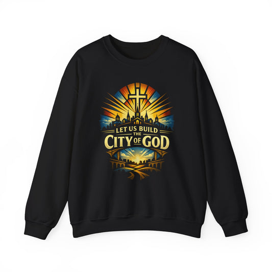 Build the City of God Crewneck Sweatshirt — Christian Faith Graphic Sweatshirt