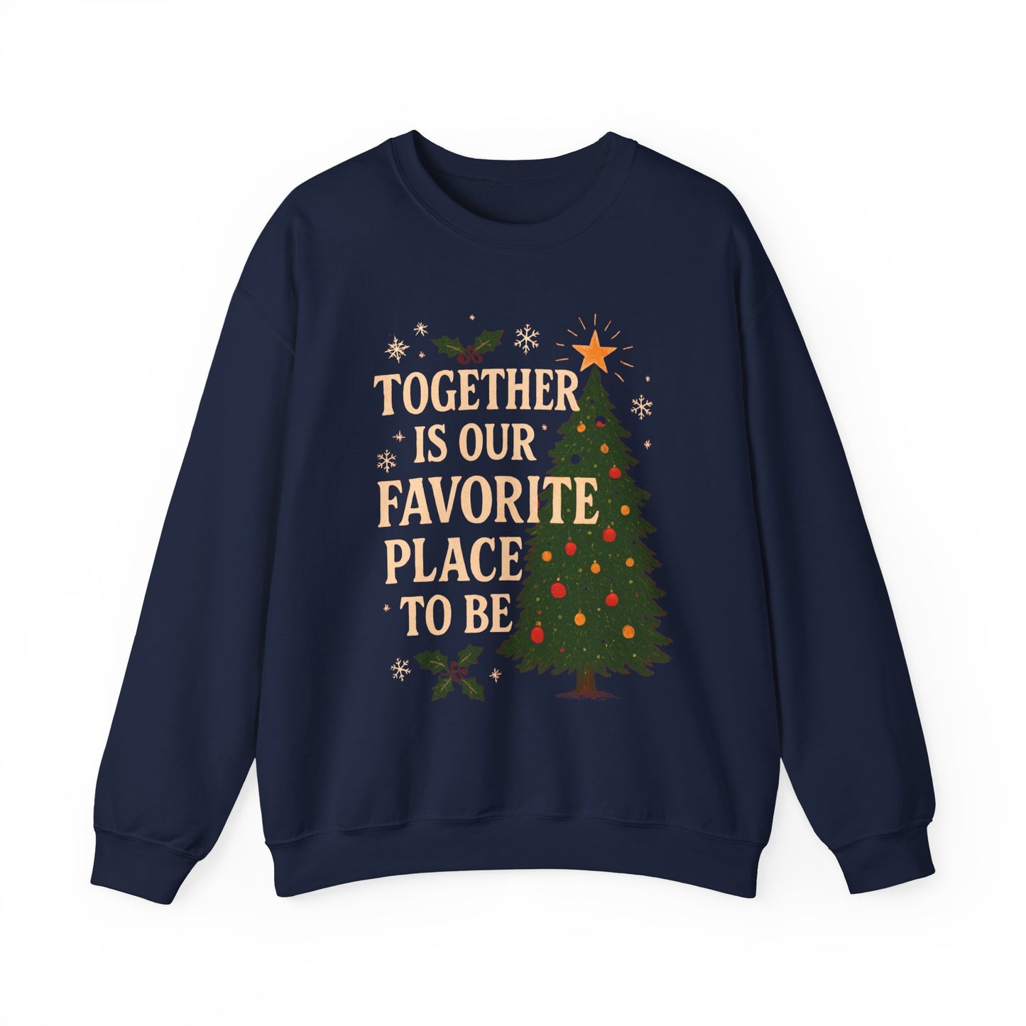 Crewneck Sweatshirt - 'Together is our Favorite Place to be' Design