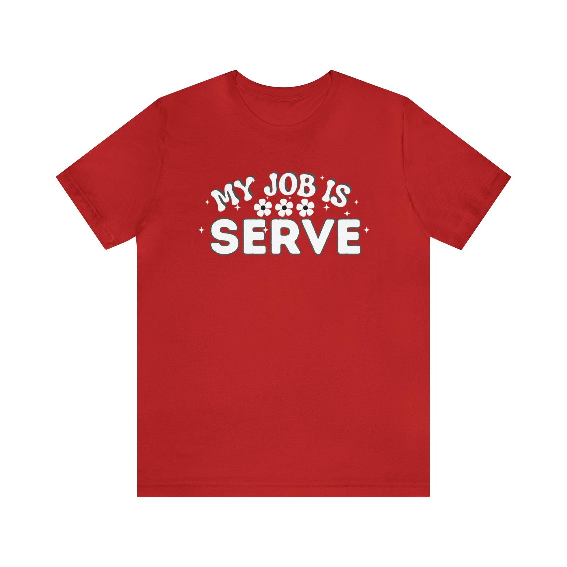 My Job is Serve Shirt Military Shirt Customer Service Shirt Waiter/Waitress Public Servant, Hotel Concierge, Caterer, Flight Attendant, Bartender Barista - Giftsmojo