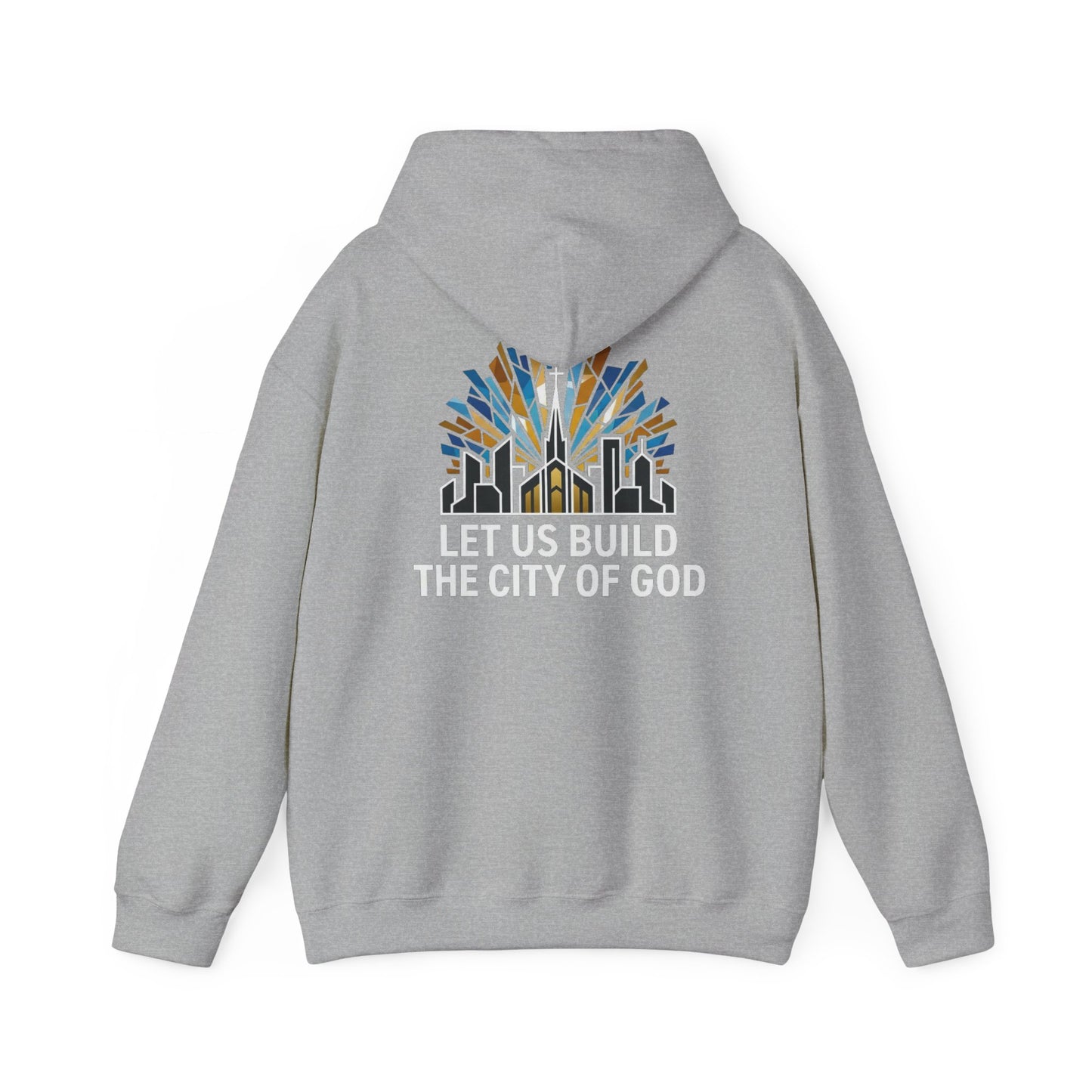 City of God Hooded Sweatshirt — "Let Us Build the City of God" Christian Faith Pullover