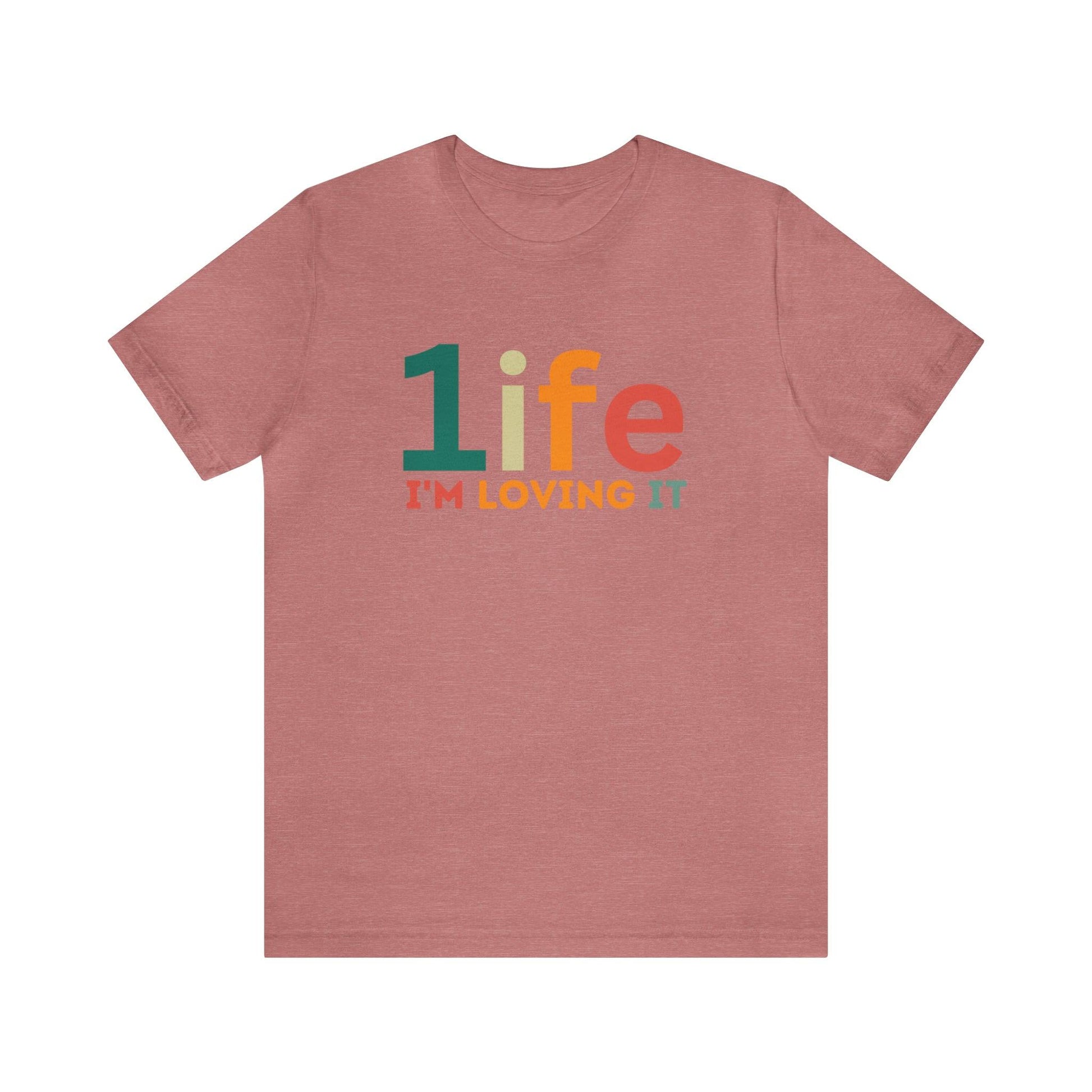 One life I'M Loving It Shirt Retro 1life shirt Live Your Life You Only Have One Life To Live Retro Shirt - Giftsmojo