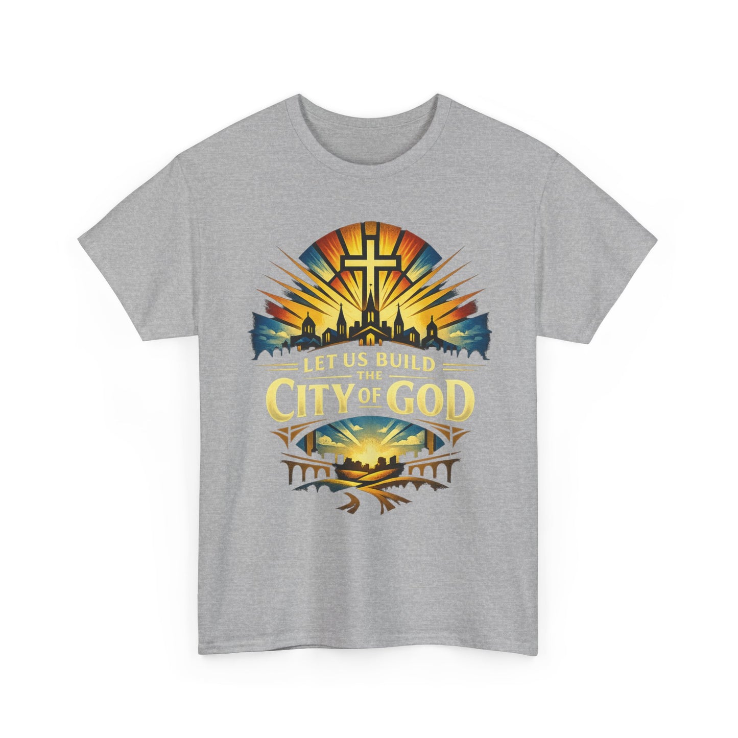 Let Us Build The City of God T-Shirt — Christian Faith Inspirational Tee