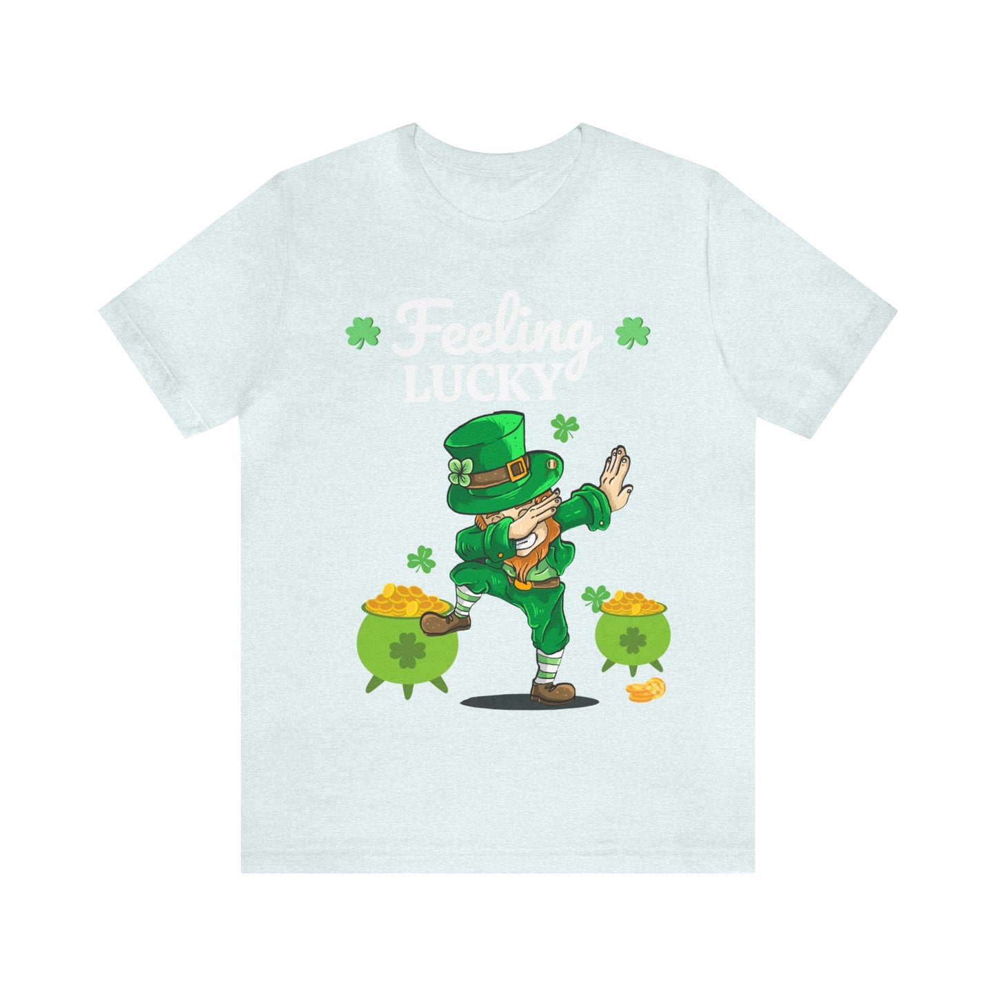 Feeling Lucky St Patrick's Day shirt Funny Lucky Shamrock shirt