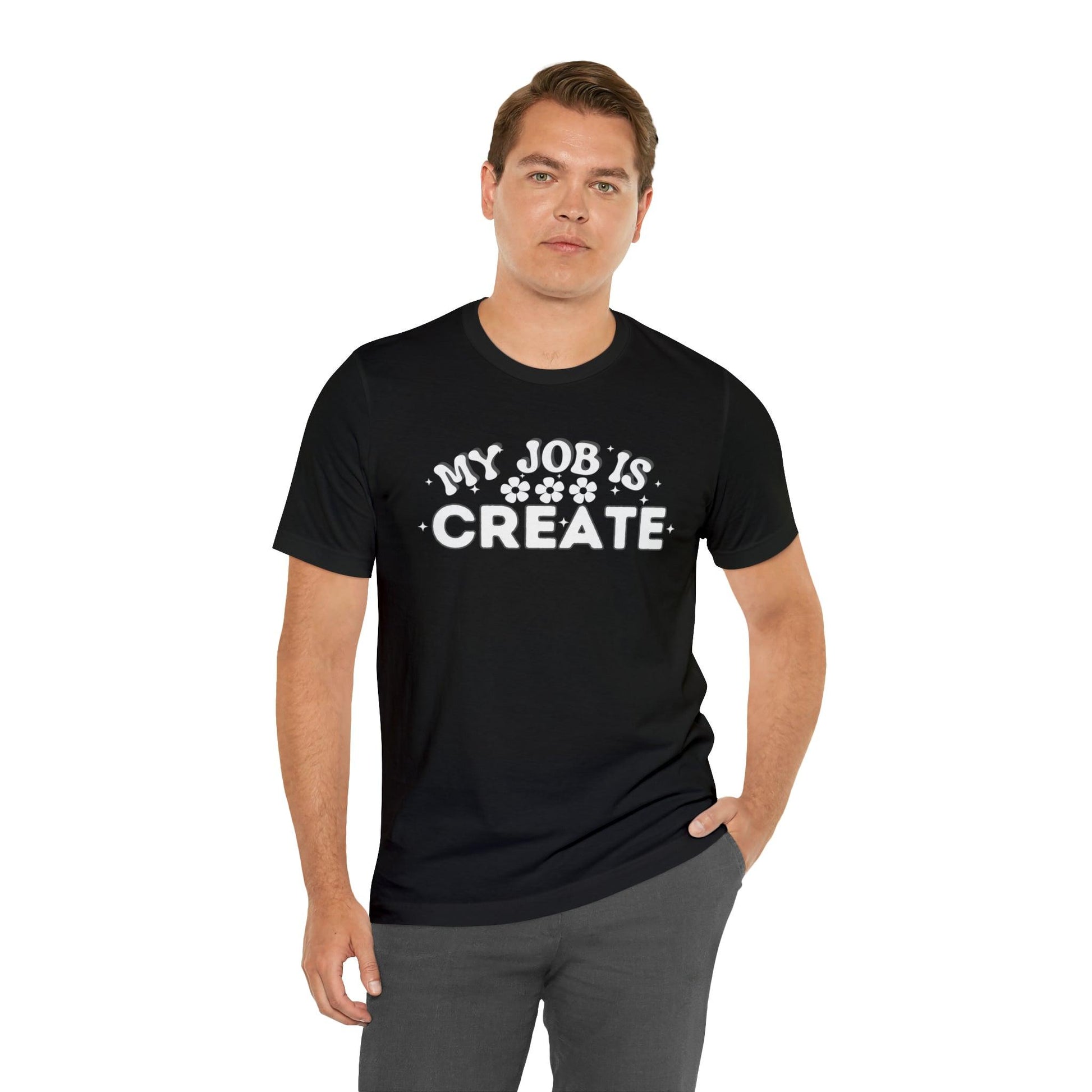 My Job is Create Shirt Artist Shirt, Artist shirt, Designer shirt, writers, Musician Actors Entrepreneur Engineer Scientist Teachers Healthcare professionals Content Creator Shirt - Giftsmojo