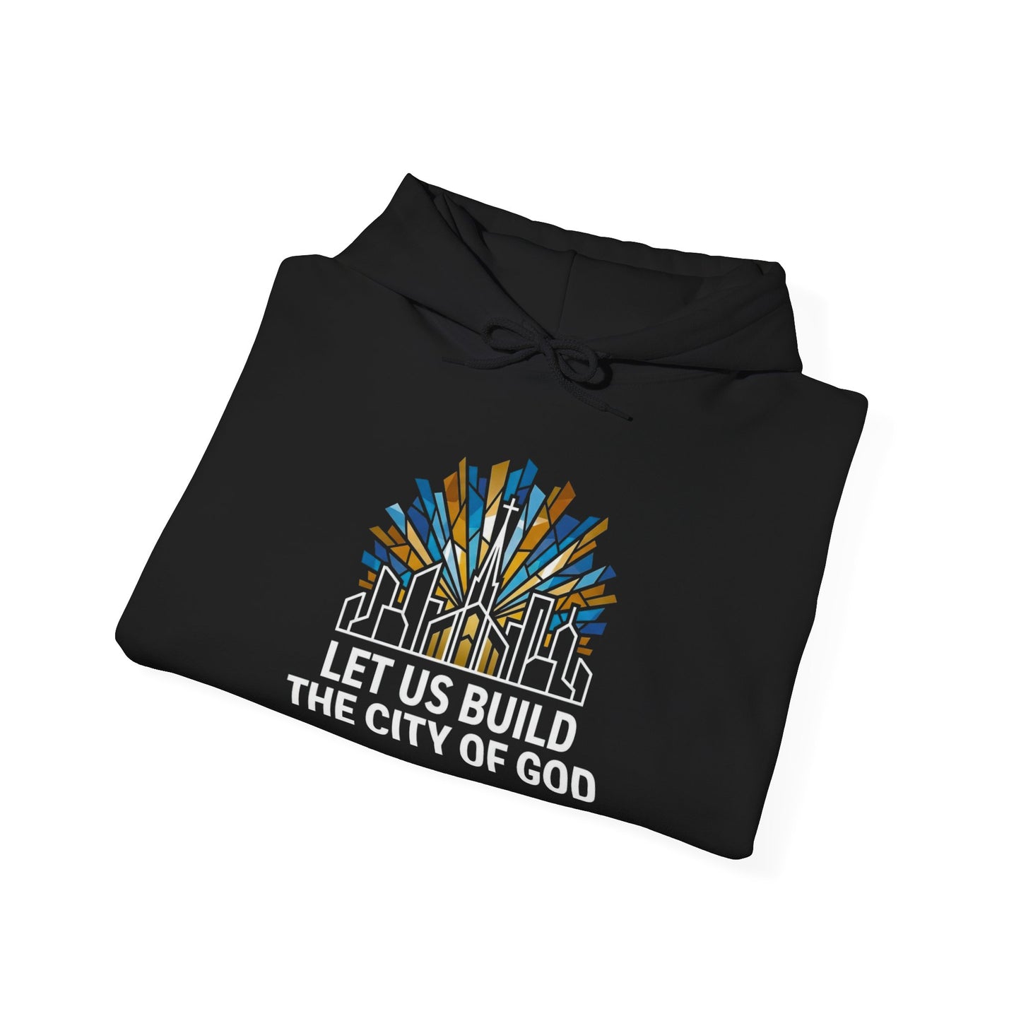'Let Us Build the City of God' Hoodie — Christian Faith Sweatshirt
