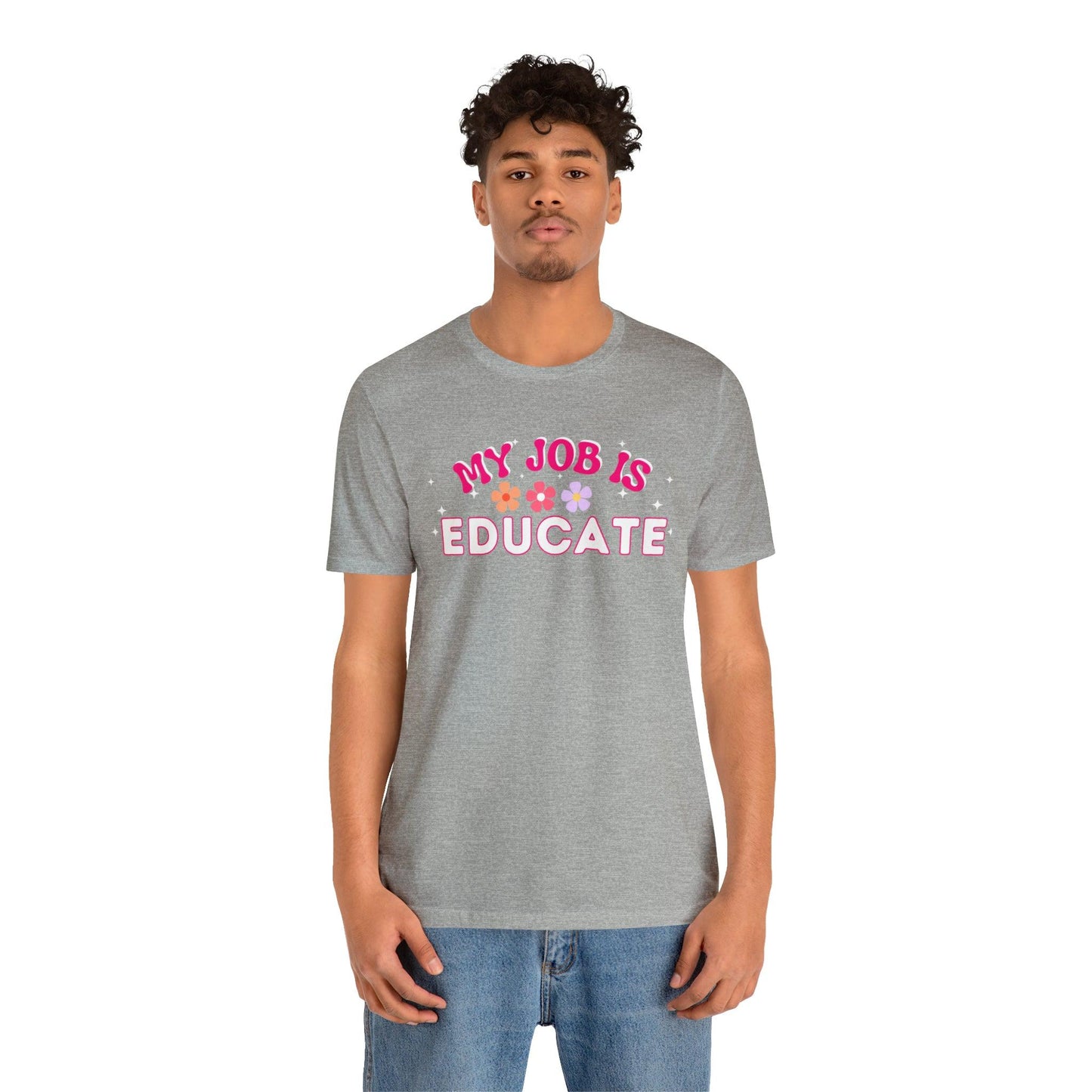 My Job is Educate Shirt Teacher Shirt, Mentor Collage Professor Shirt, Elementary School Teacher Gift Shirt High School Teacher Shirt Pre-K Preschool Kindergarten - Giftsmojo