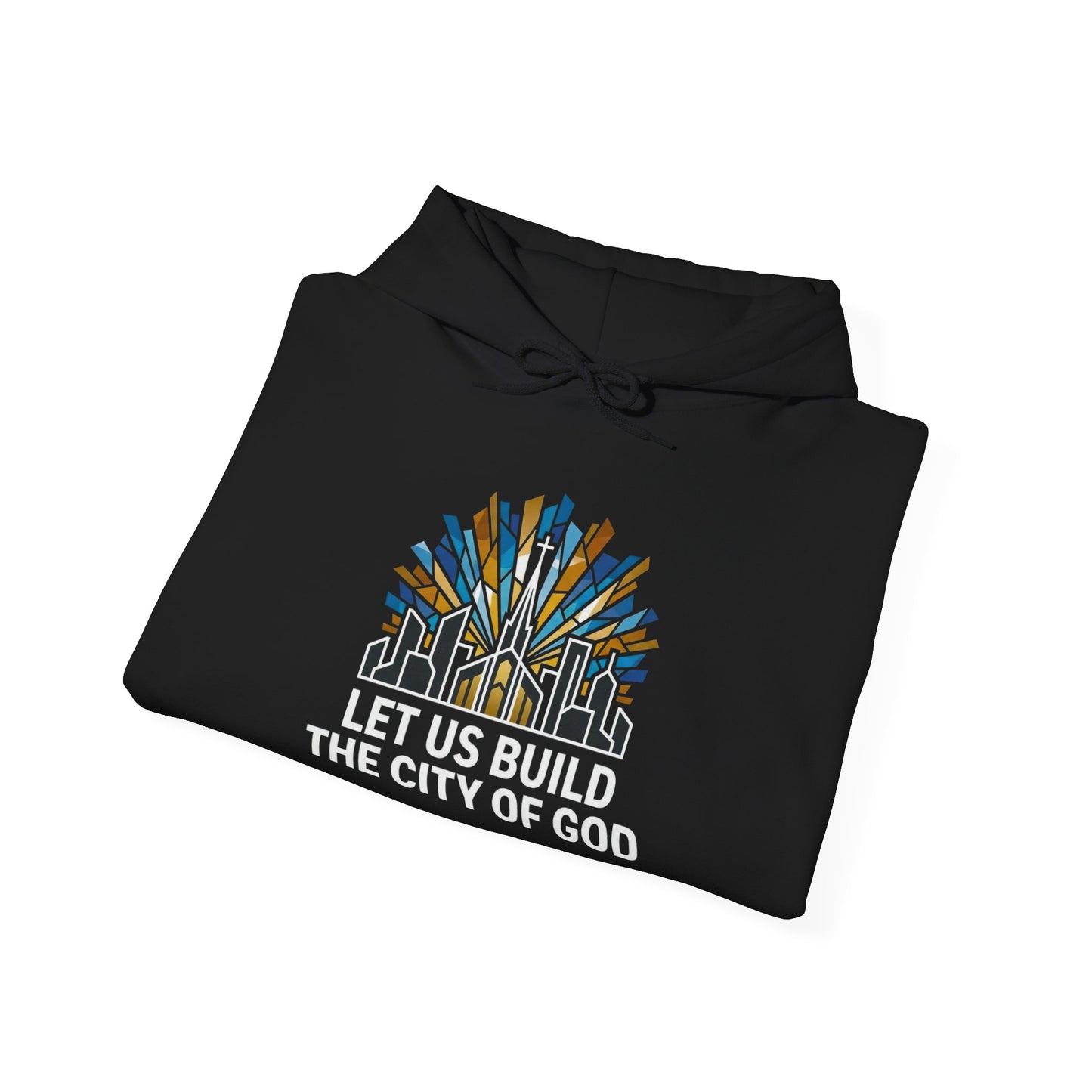 City of God Hooded Sweatshirt — "Let Us Build the City of God" Christian Faith Pullover