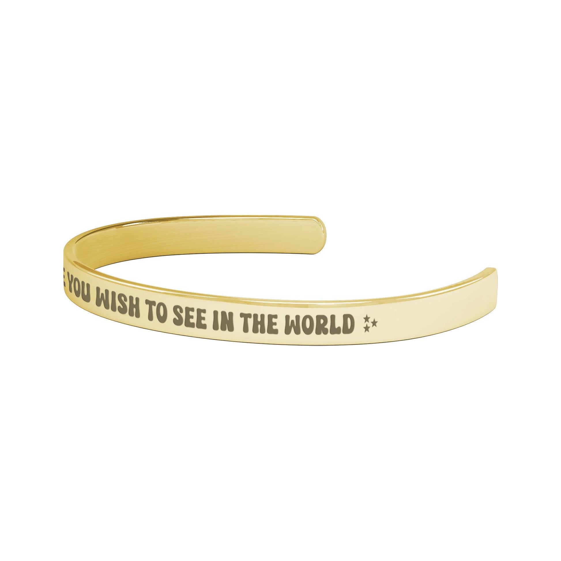 Inspirational Jewelry Cuff Bracelet Gift - Be the change you wish to see in the world Cuff Bracelet - Giftsmojo