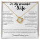 Jewelry Gift To My Beautiful Wife - Love Knot Necklace - Giftsmojo