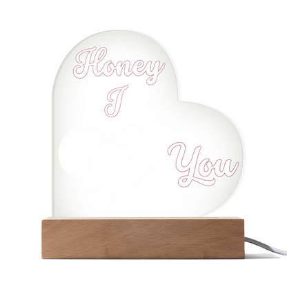 Honey I Love You Heart Acrylic Plaque