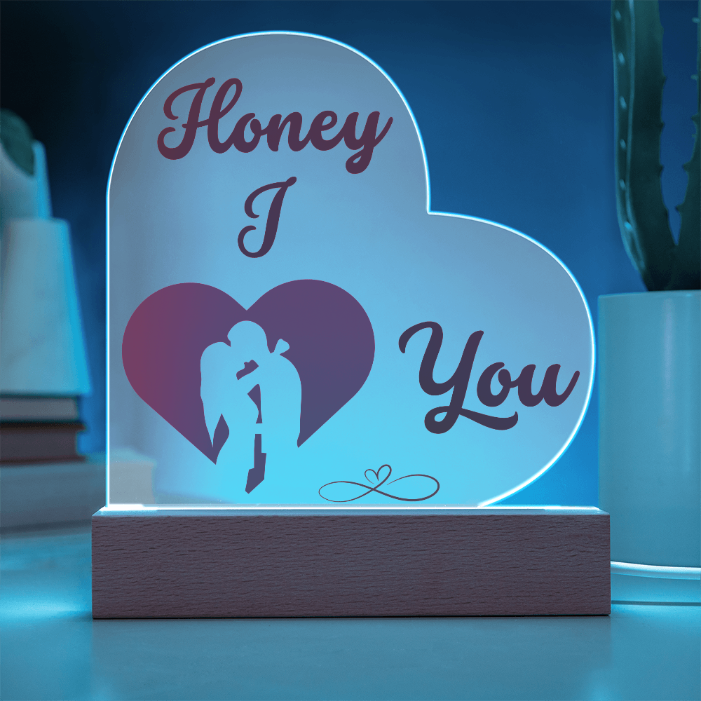 Honey I Love You Heart Acrylic Plaque