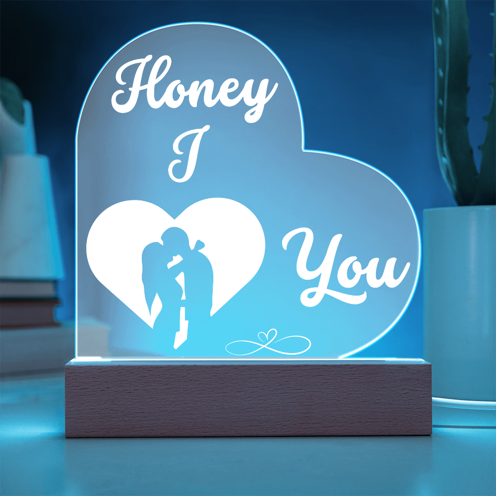 Honey I Love You Heart Acrylic Plaque