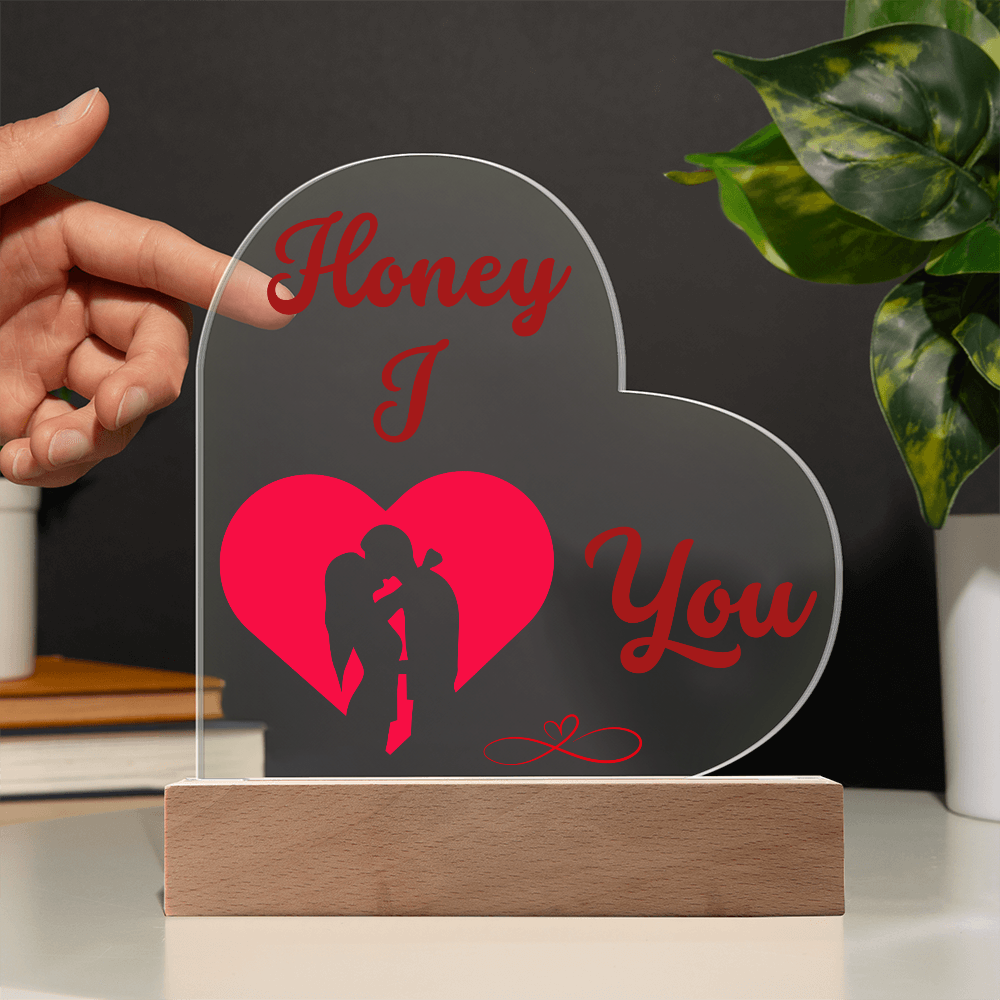 Honey I Love You Heart Acrylic Plaque