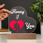 Honey I Love You Heart Acrylic Plaque