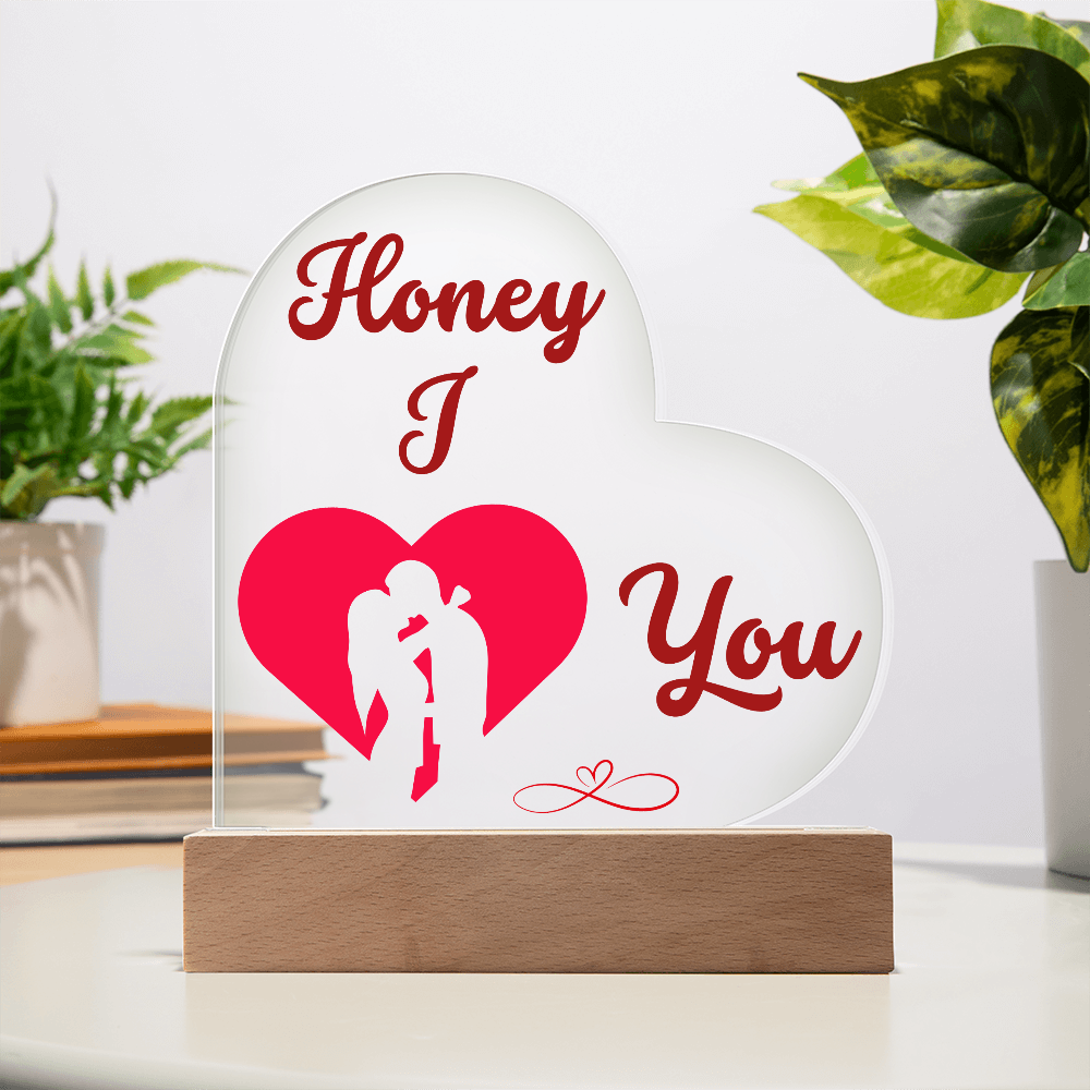 Honey I Love You Heart Acrylic Plaque