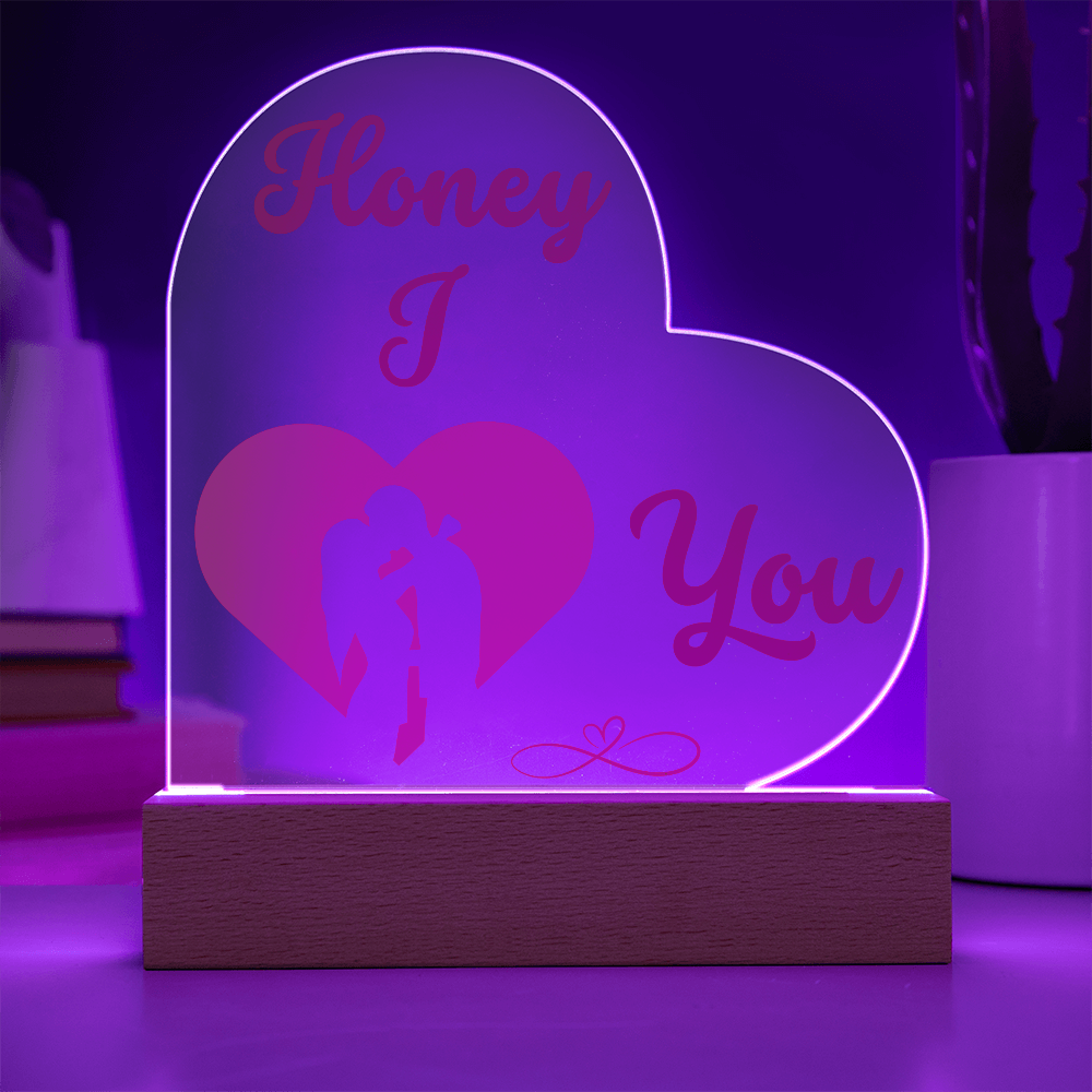 Honey I Love You Heart Acrylic Plaque