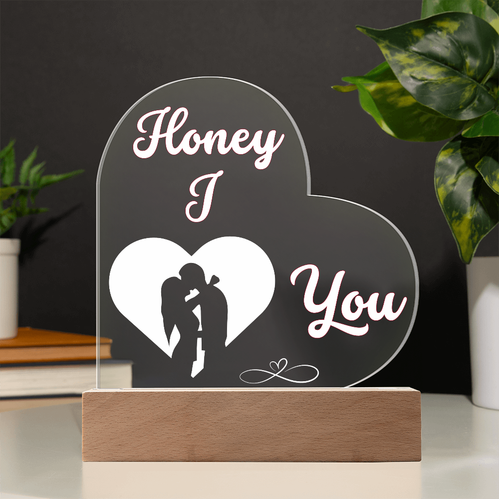 Honey I Love You Heart Acrylic Plaque