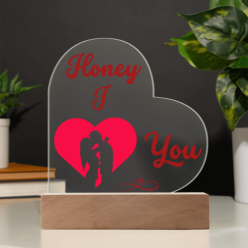 Honey I Love You Heart Acrylic Plaque