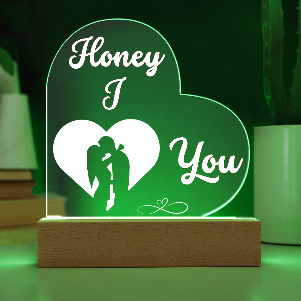 Honey I Love You Heart Acrylic Plaque