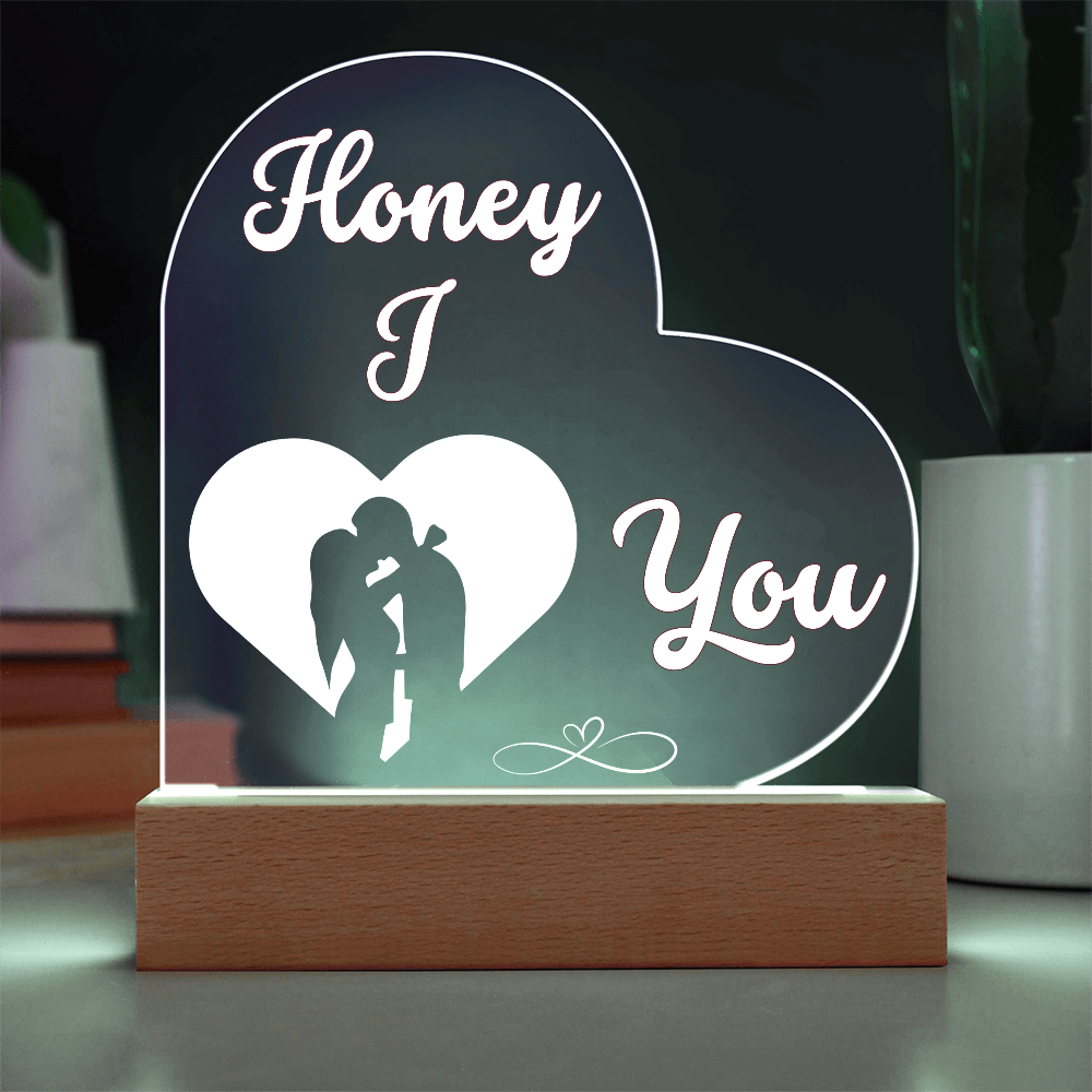 Honey I Love You Heart Acrylic Plaque