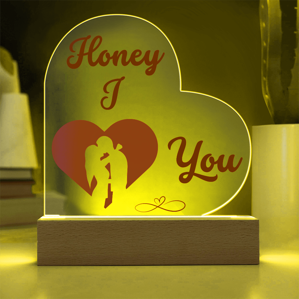 Honey I Love You Heart Acrylic Plaque