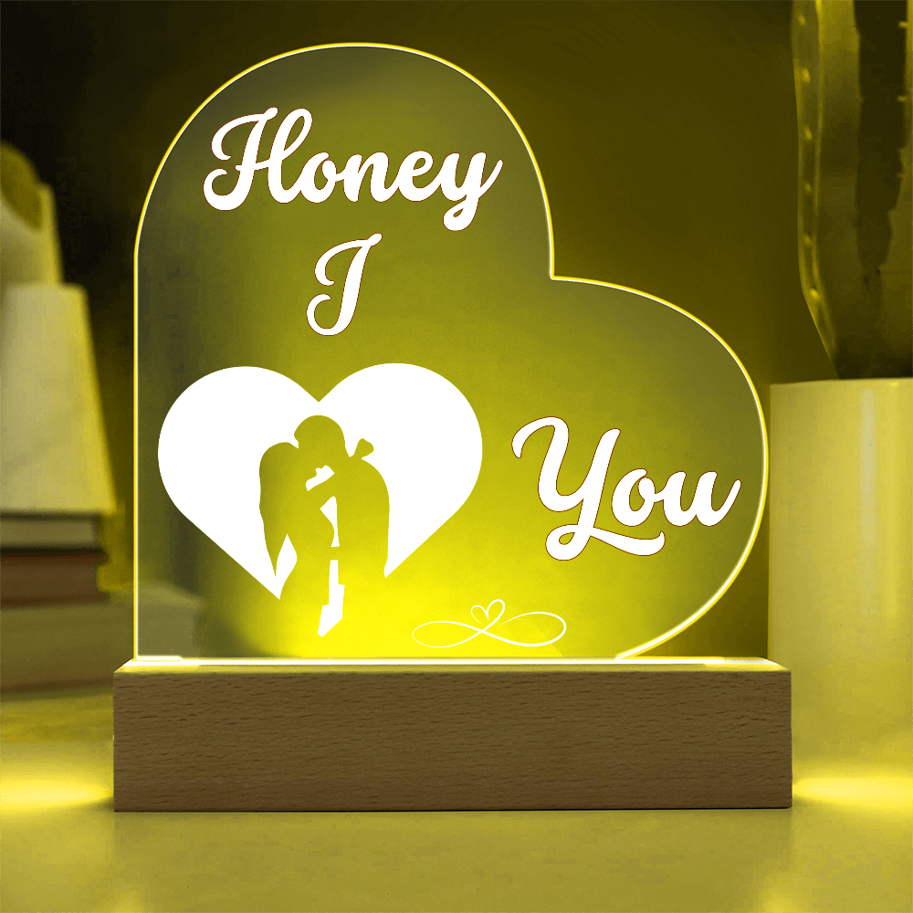 Honey I Love You Heart Acrylic Plaque