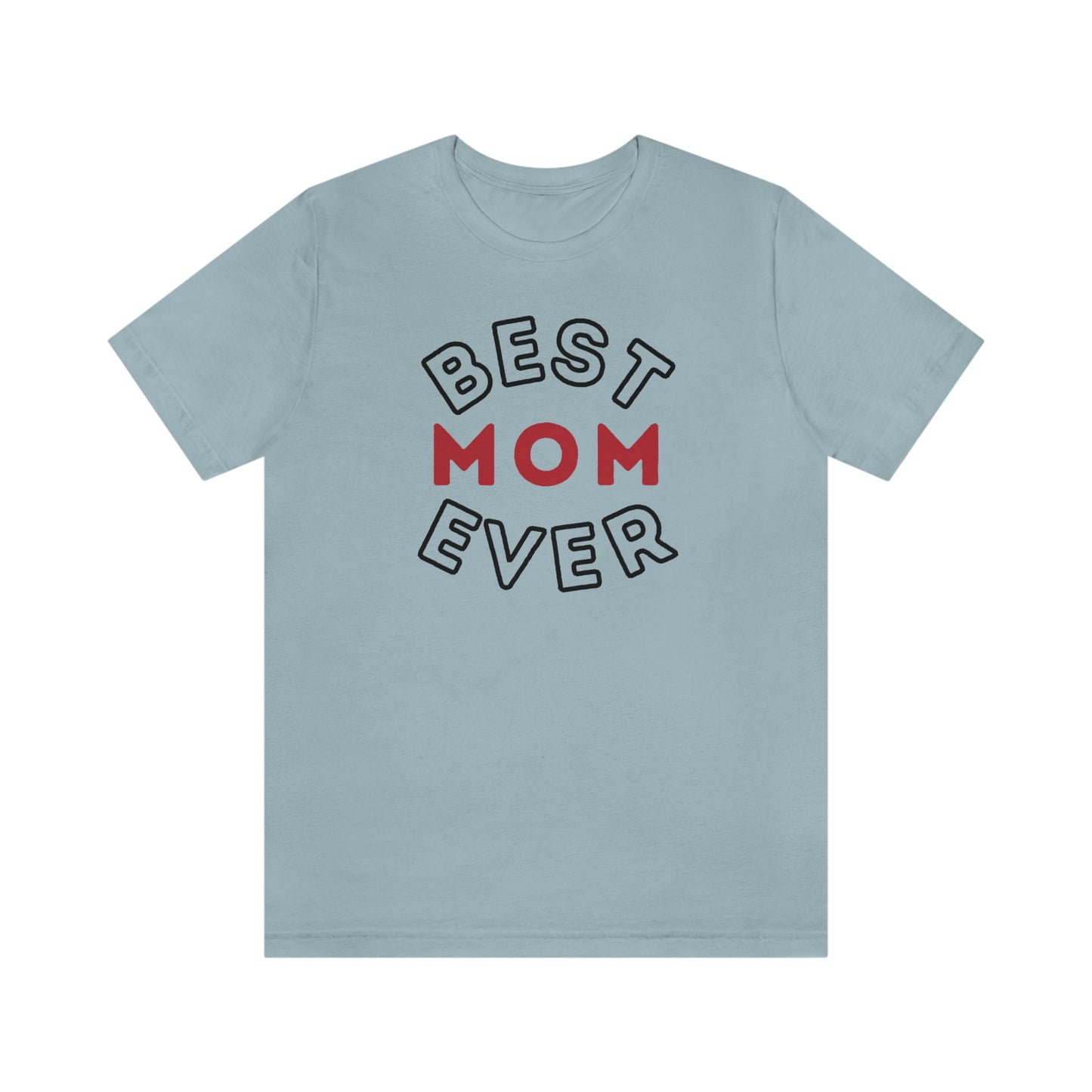 Best Mom Ever Shirt, Mothers day shirt, gift for mom, Mom birthday gift, Mothers day t shirts, Mothers shirts, Best mothers day gifta