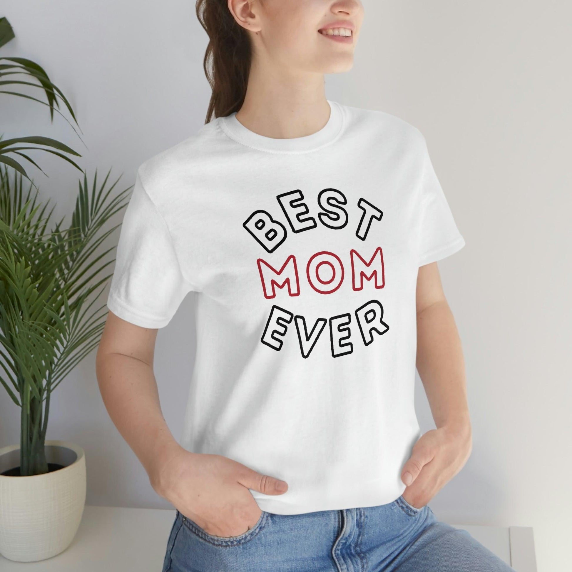 Best Mom Ever Shirt, Mothers day shirt, gift for mom, Mom birthday gift, Mothers day t shirts, Mothers shirts, Best mothers day gifta - Giftsmojo