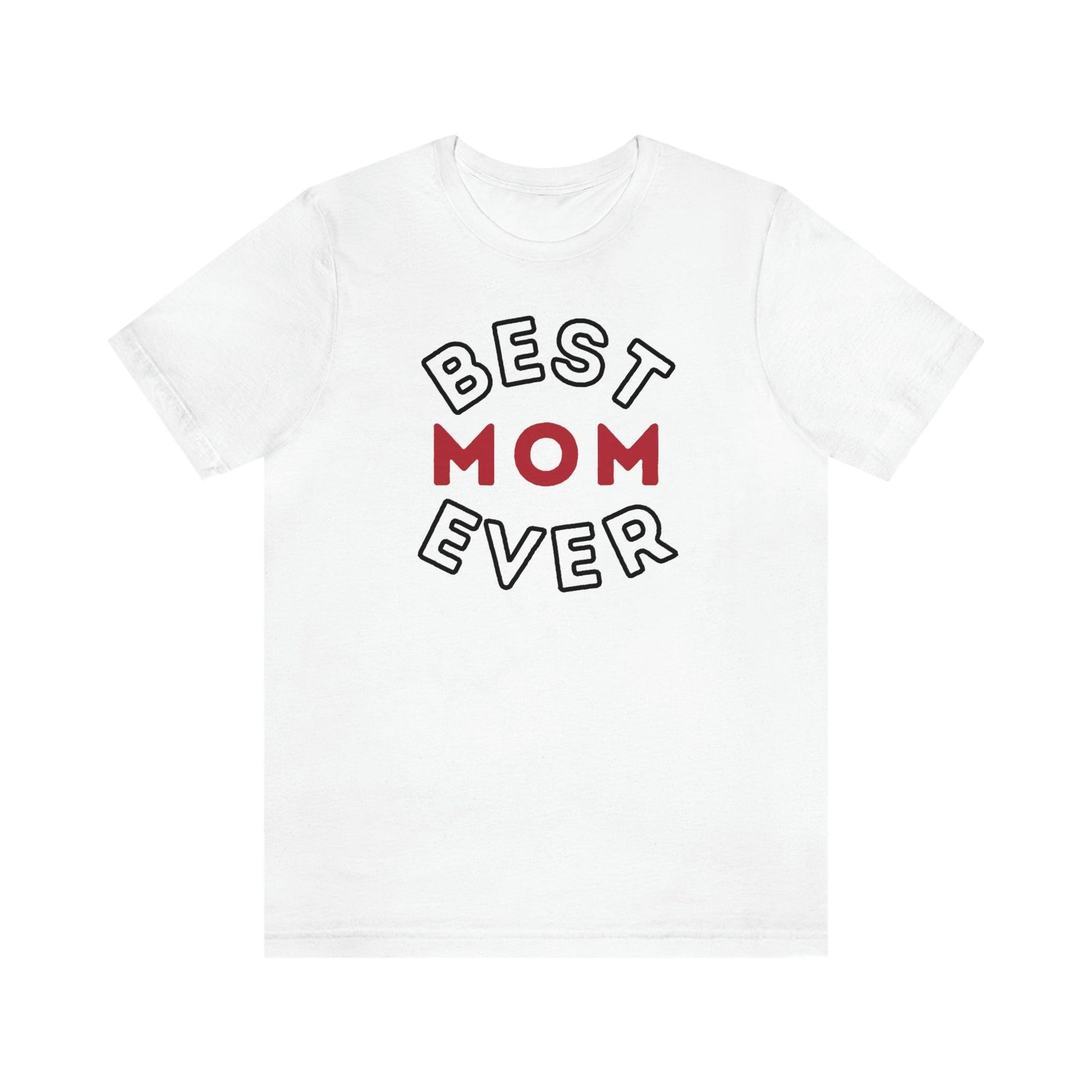 Best Mom Ever Shirt, Mothers day shirt, gift for mom, Mom birthday gift, Mothers day t shirts, Mothers shirts, Best mothers day gifta - Giftsmojo