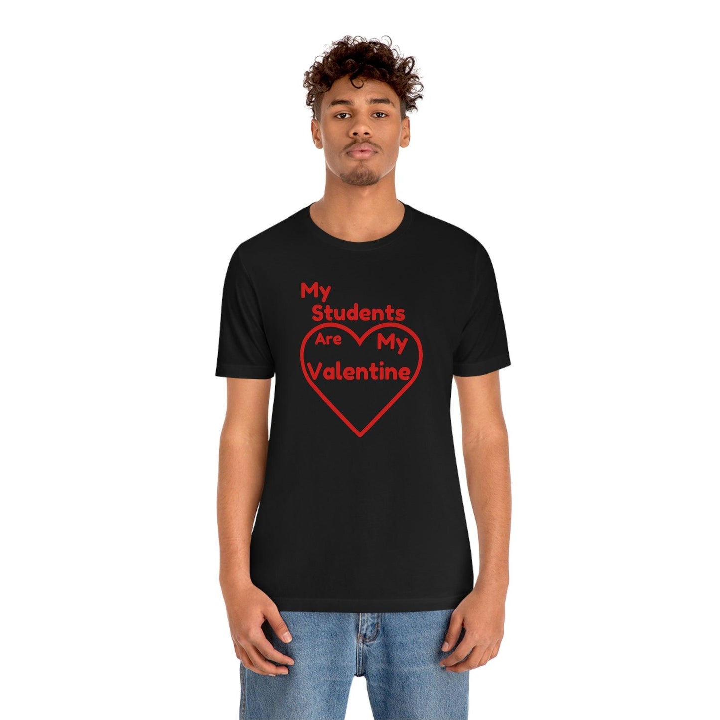 My Students are My Valentine - Teacher Valentine shirt
