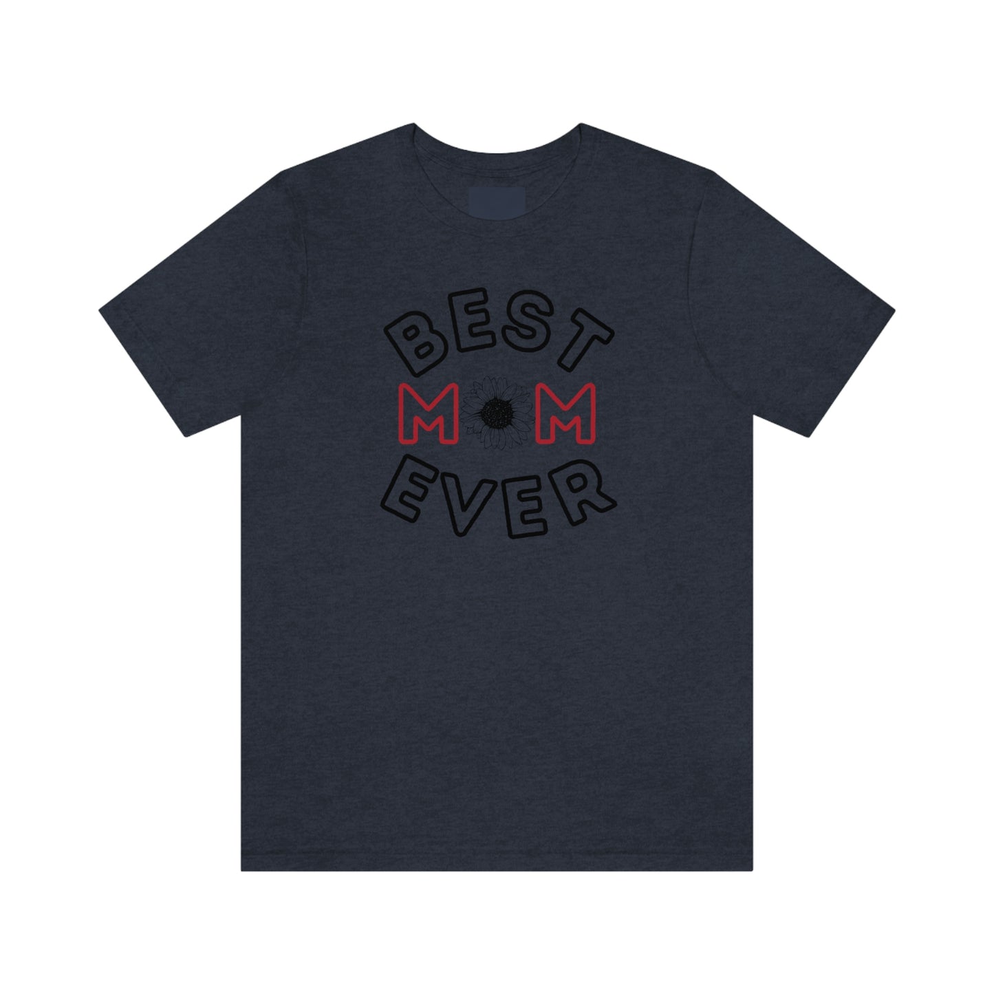 Best Mom Ever Shirt, Mothers day shirt, gift for mom, Mom birthday gift, Mothers day t shirts, Mothers shirts, Best mothers day gifta