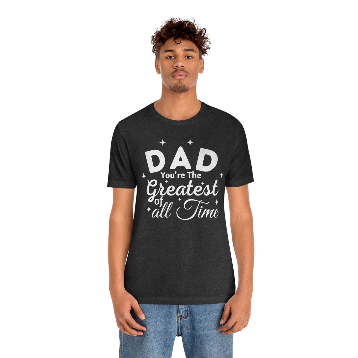 Dad Gift - Best Dad Gift - Dad You're the Greatest of all time Shirt - Dad Shirt - Funny Fathers Gift Dad Birthday Gift - Giftsmojo