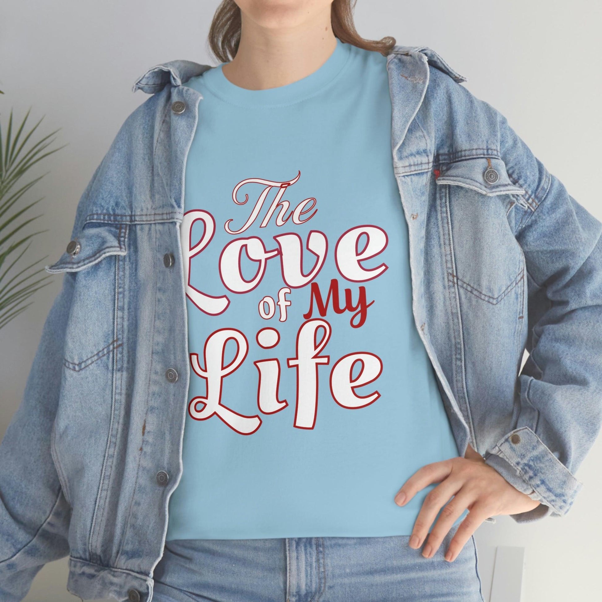 The Love of My Life Tee - Giftsmojo