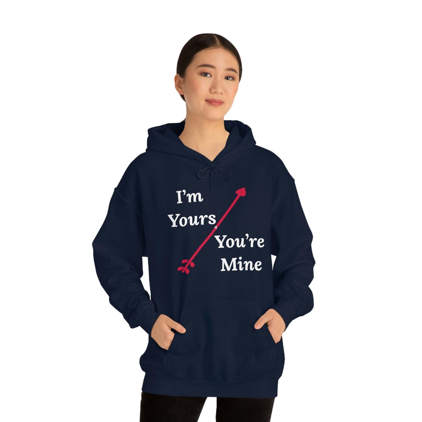 I'm Yours and You're Mine Hooded Sweatshirt - Giftsmojo