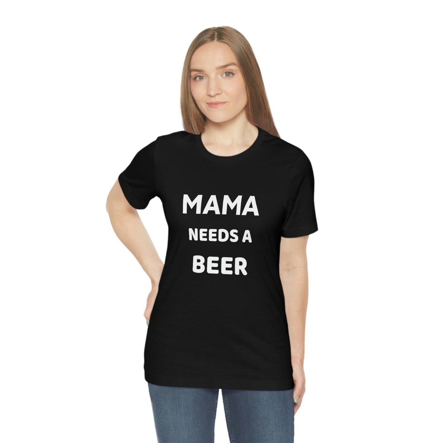 Mama needs a beer - gift for beer lover - Funny beer shirt - Funny shirt