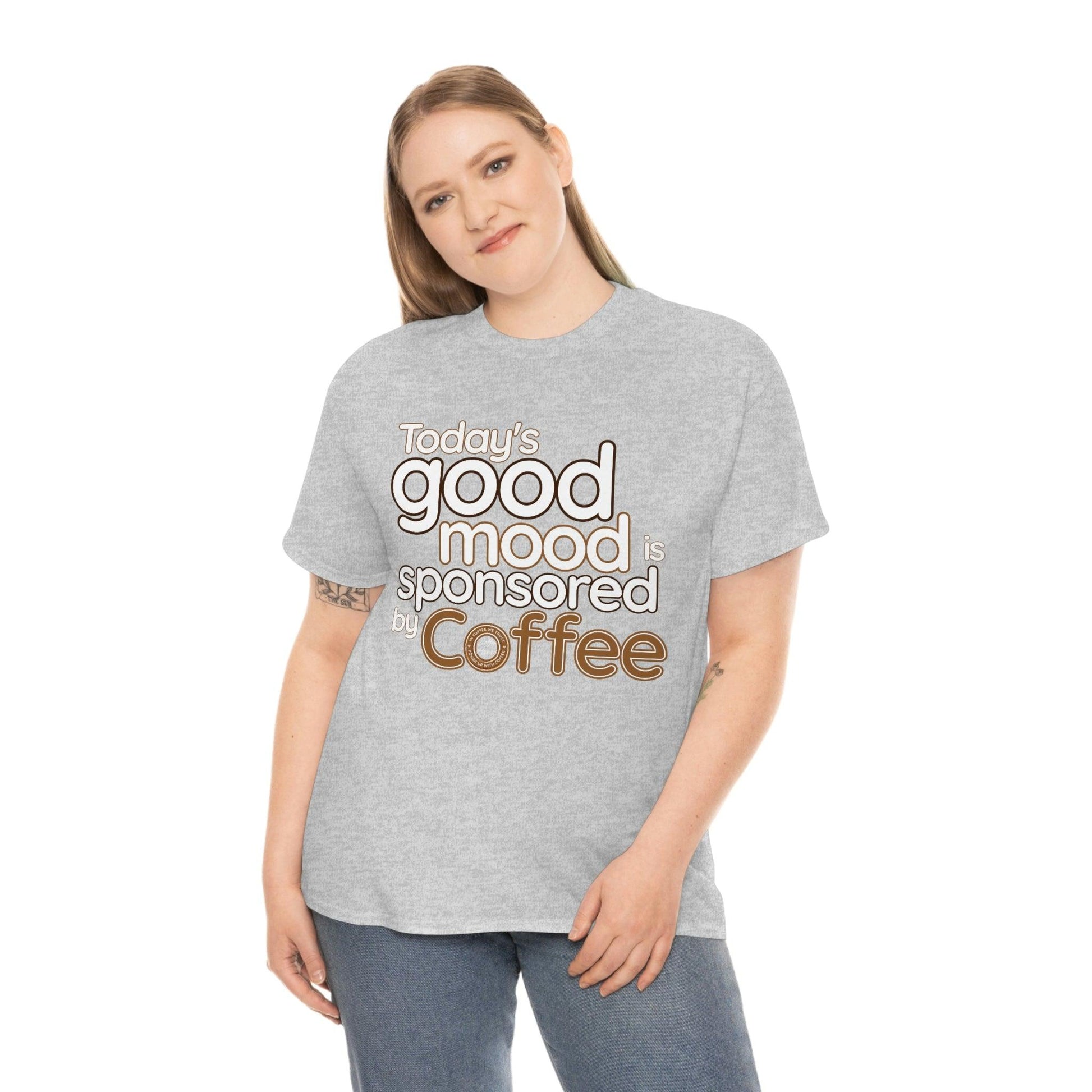 Today's good mood is sponsored by Coffee T-Shirt - Giftsmojo