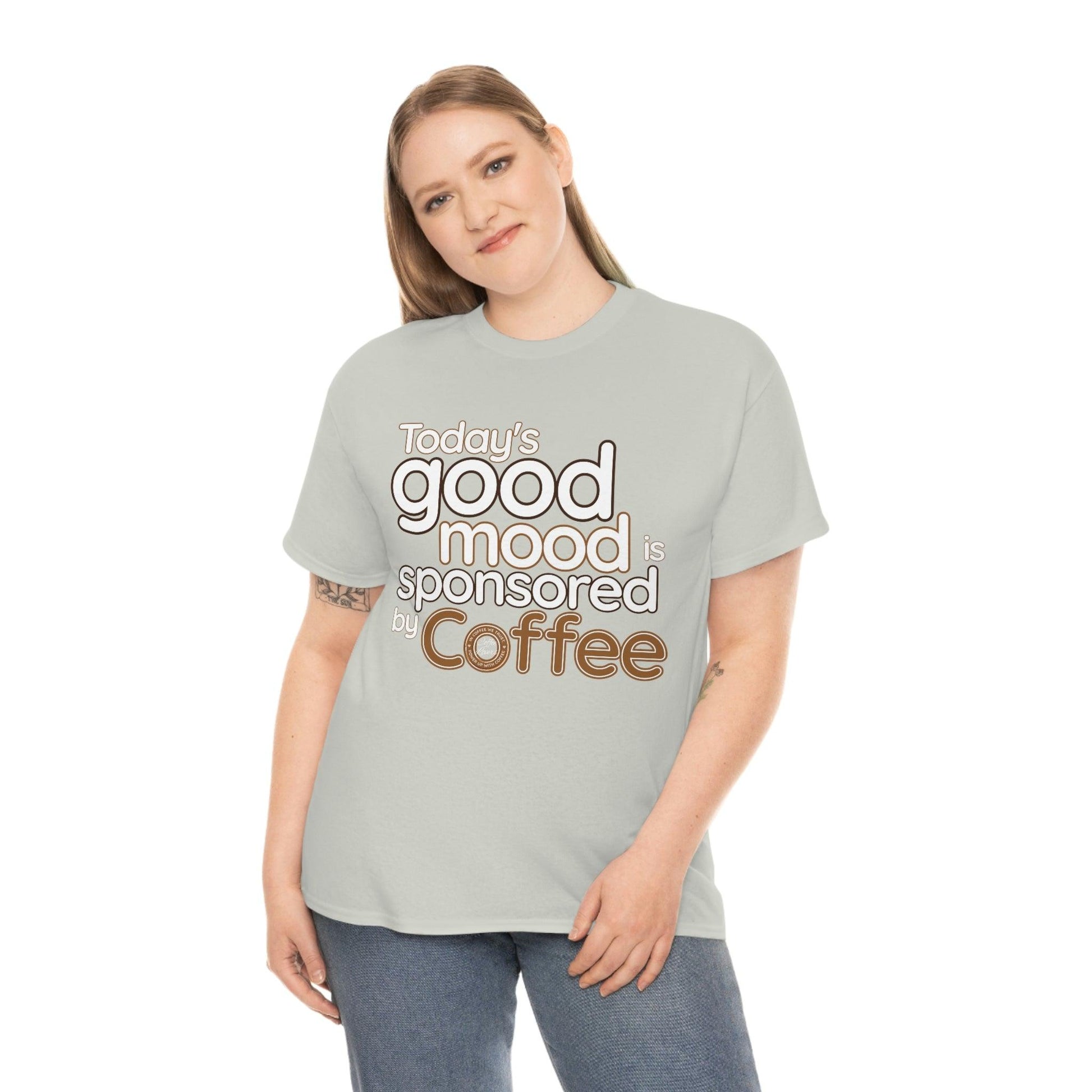 Today's good mood is sponsored by Coffee T-Shirt - Giftsmojo