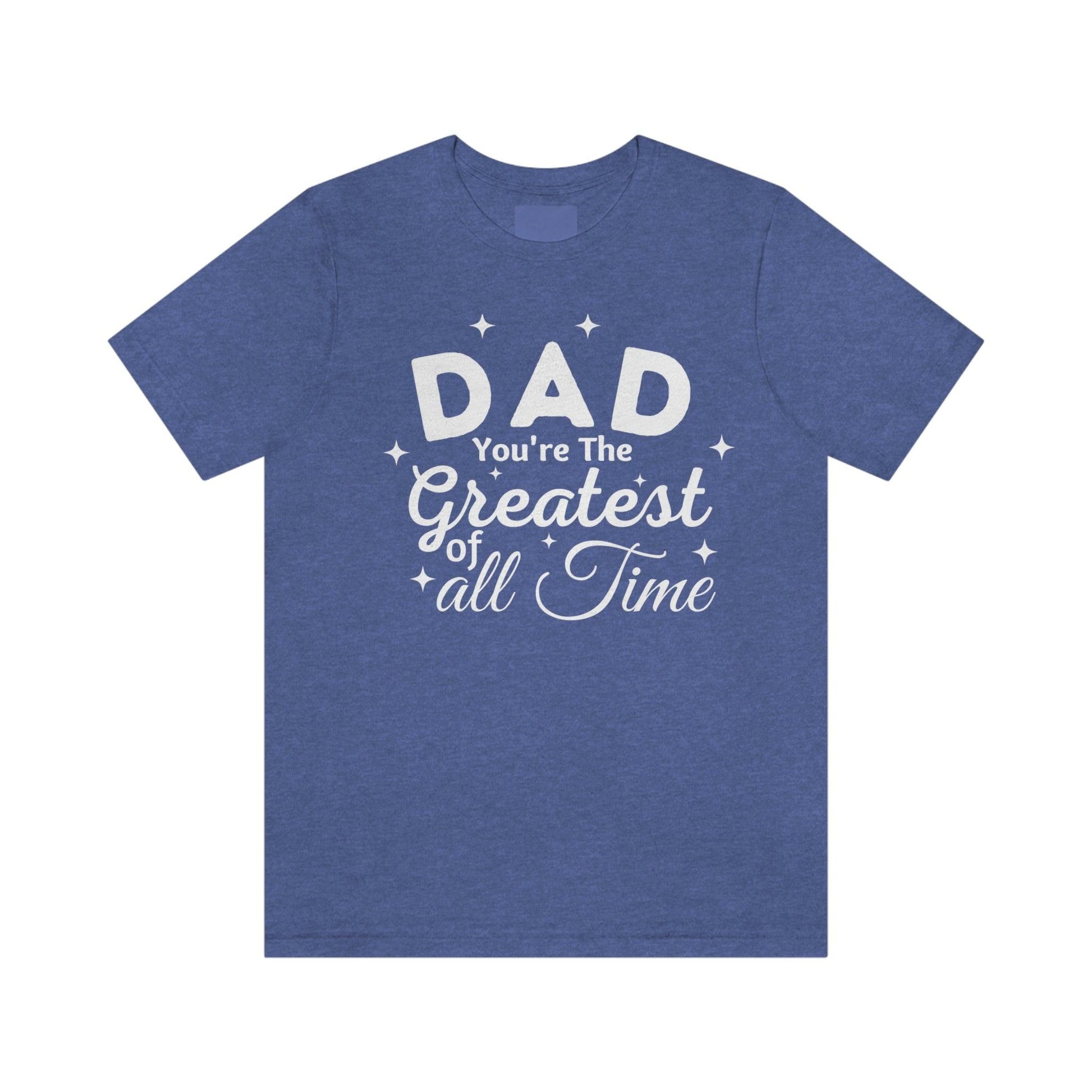 Dad Gift - Best Dad Gift - Dad You're the Greatest of all time Shirt - Dad Shirt - Funny Fathers Gift Dad Birthday Gift - Giftsmojo