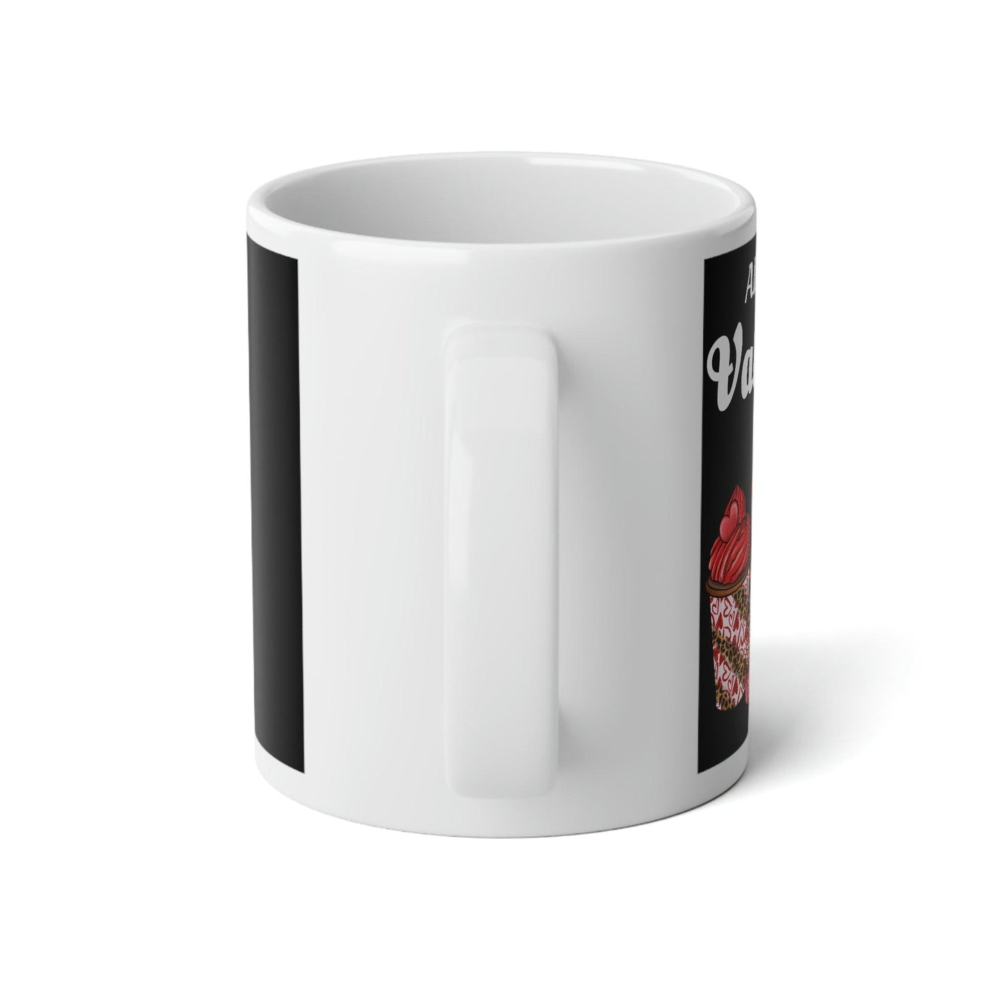All I want for Valentine's is Coffee Jumbo Mug, 20oz - Giftsmojo