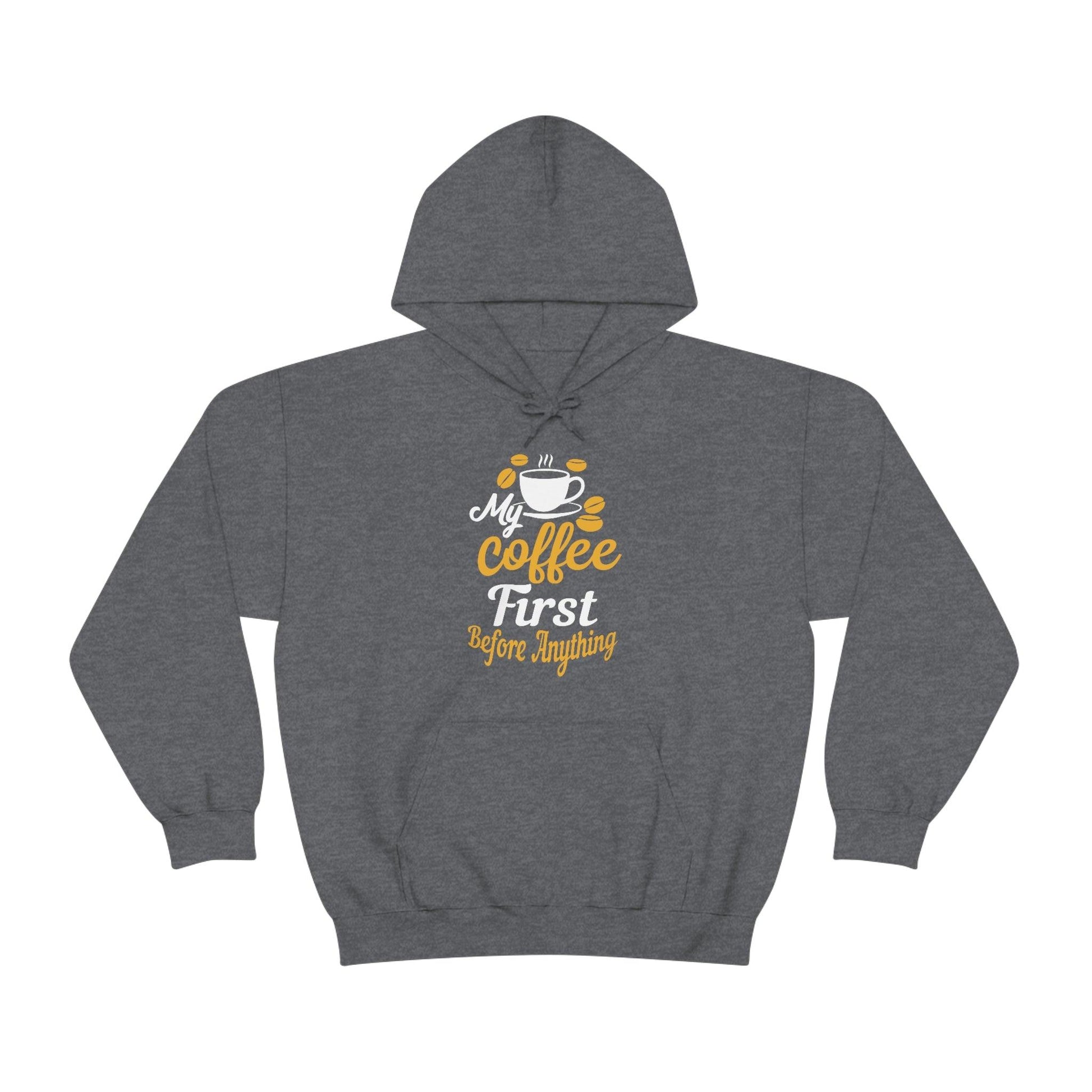 My coffee first before anything Hoodie - Giftsmojo