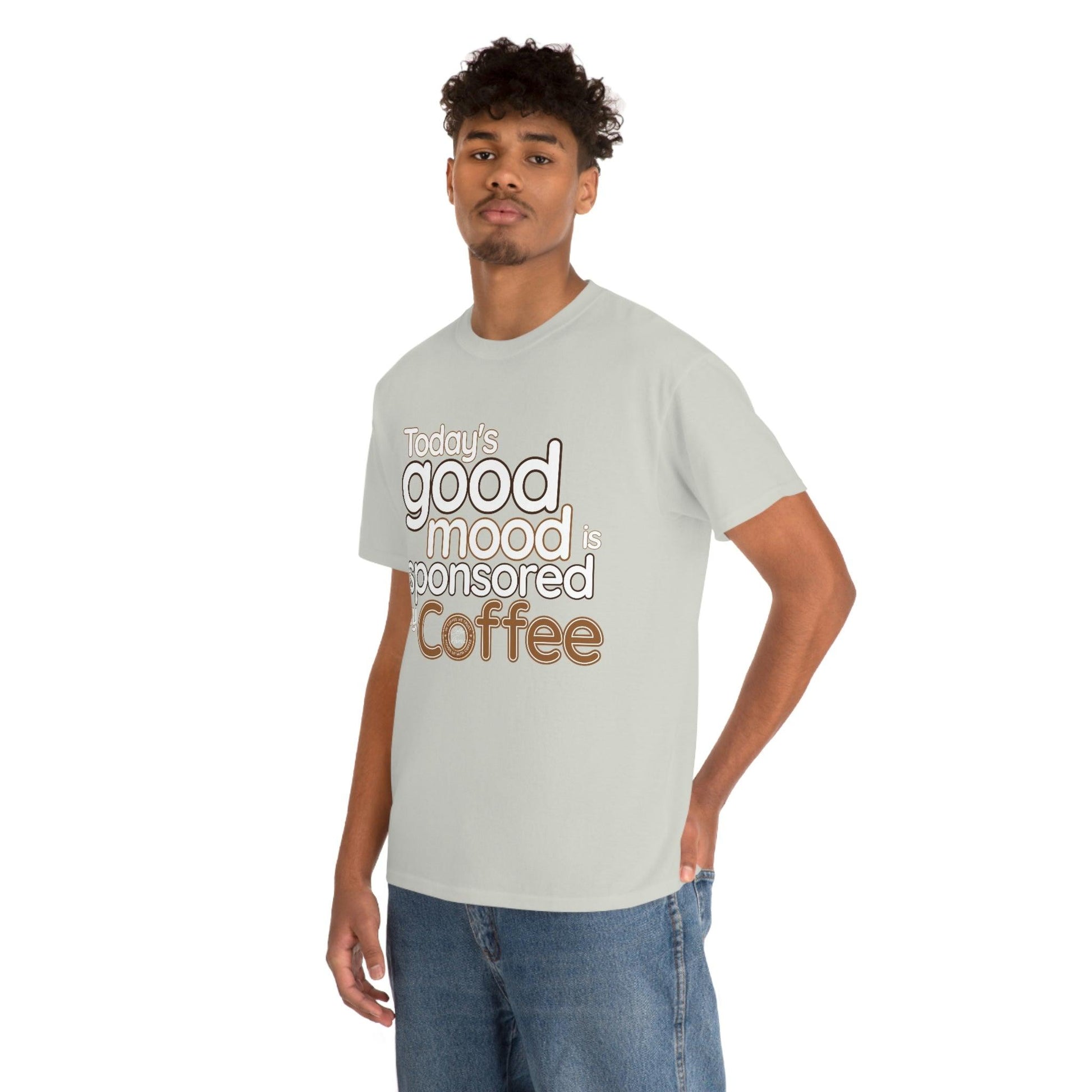 Today's good mood is sponsored by Coffee T-Shirt - Giftsmojo