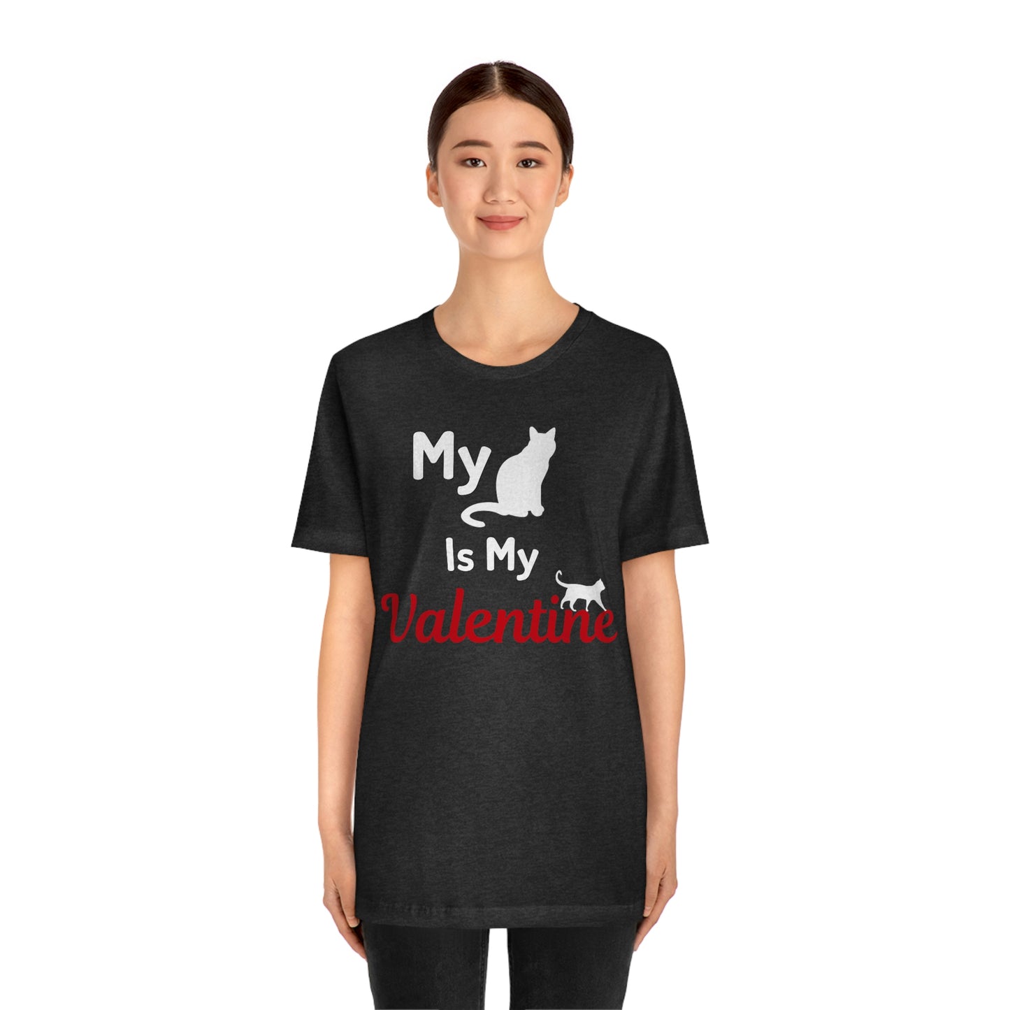 My Cat is My Valentine, Pet lover Valentine shirt - Cute cat lover shirt - gift for cat lovers