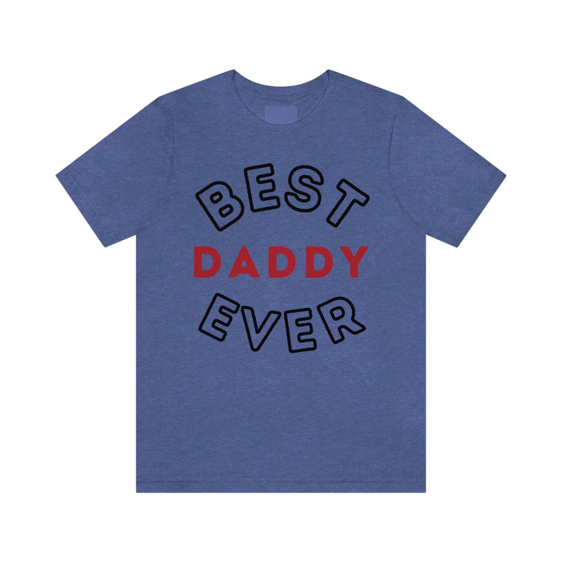 Dad Gift - Best Dad Gift - Best Daddy Ever Shirt -Dad Shirt - Funny Fathers Gift - Husband Gift - Funny Dad Tshirt - Dad Birthday Gift - Giftsmojo