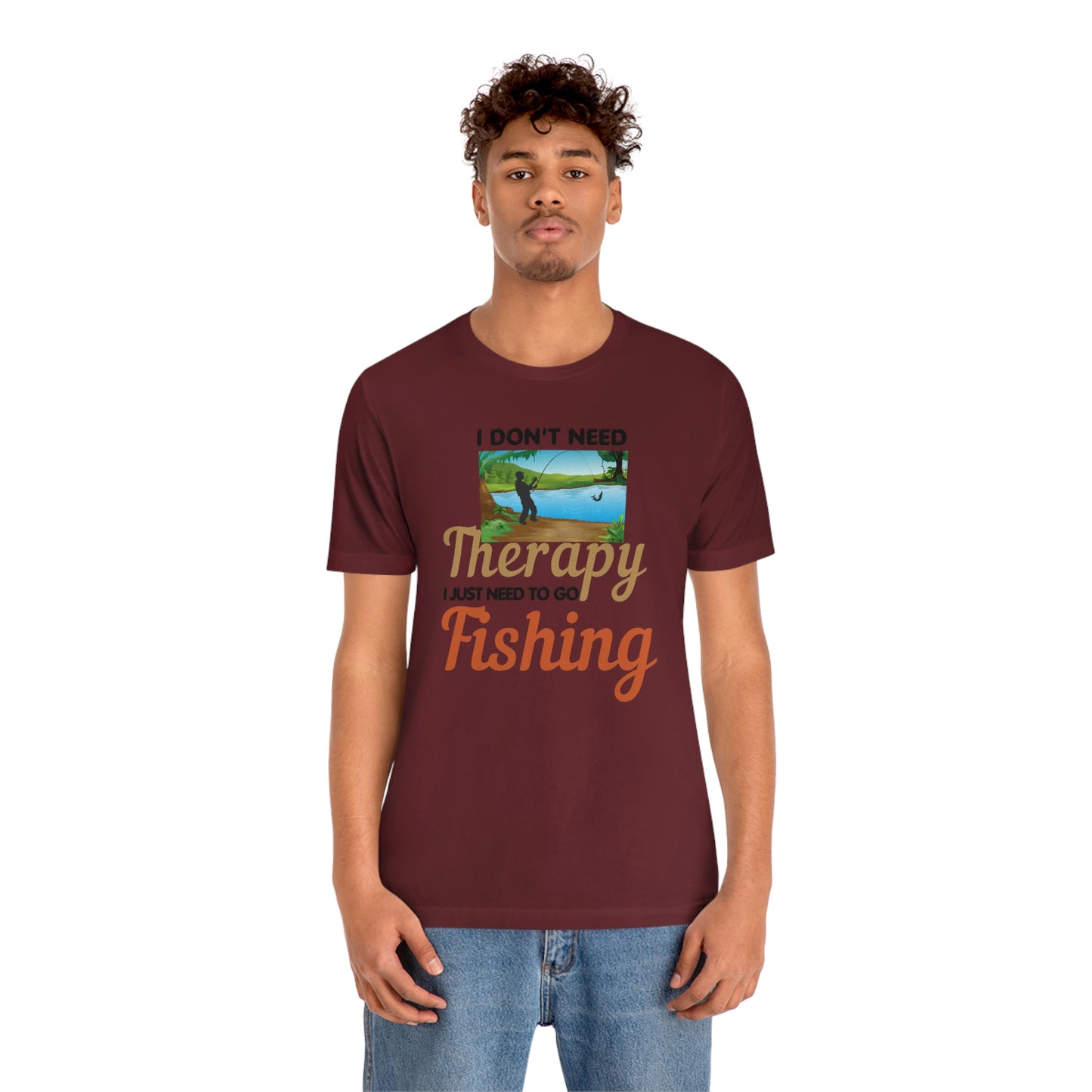 Fishing T-shirt dad shirt dad gift outdoor lover gift - fishing gift nature lover shirt I don't need therapy I just need to go Fishing shirt