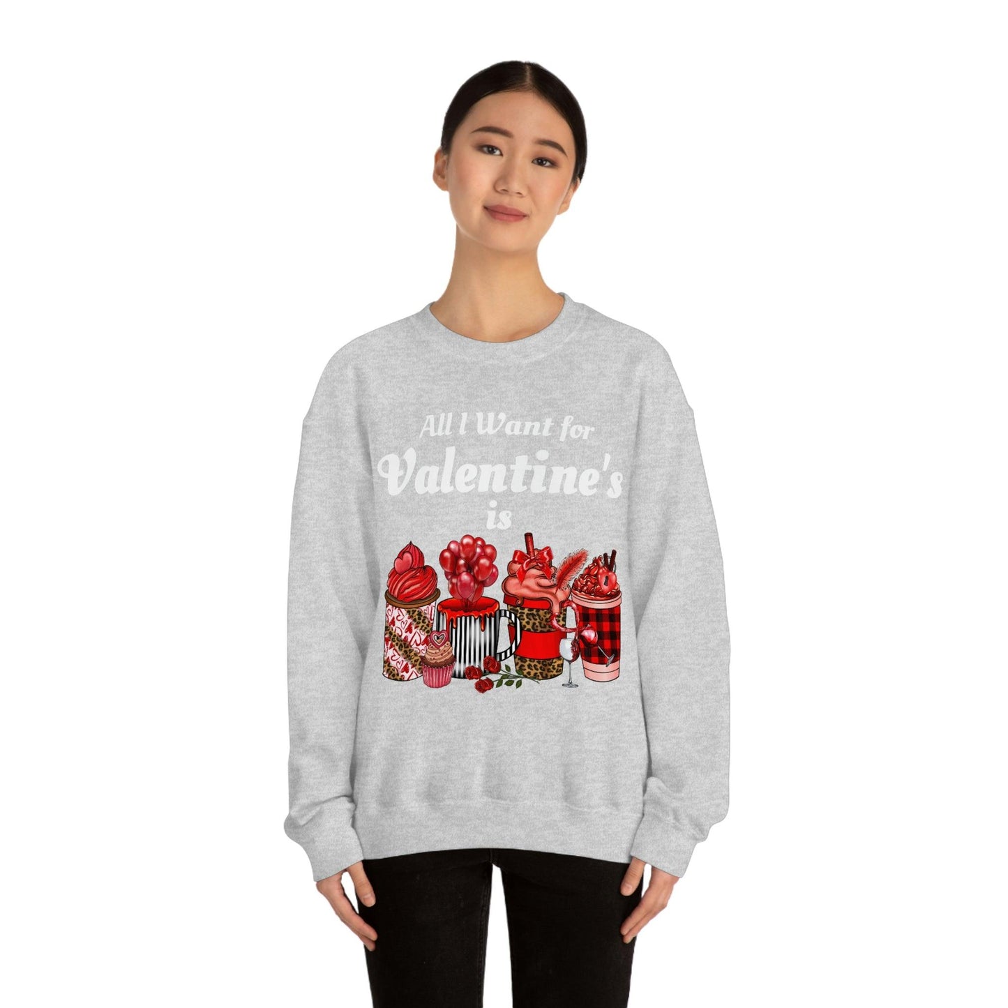 All I want for Valentines is Coffee Sweatshirt - Giftsmojo